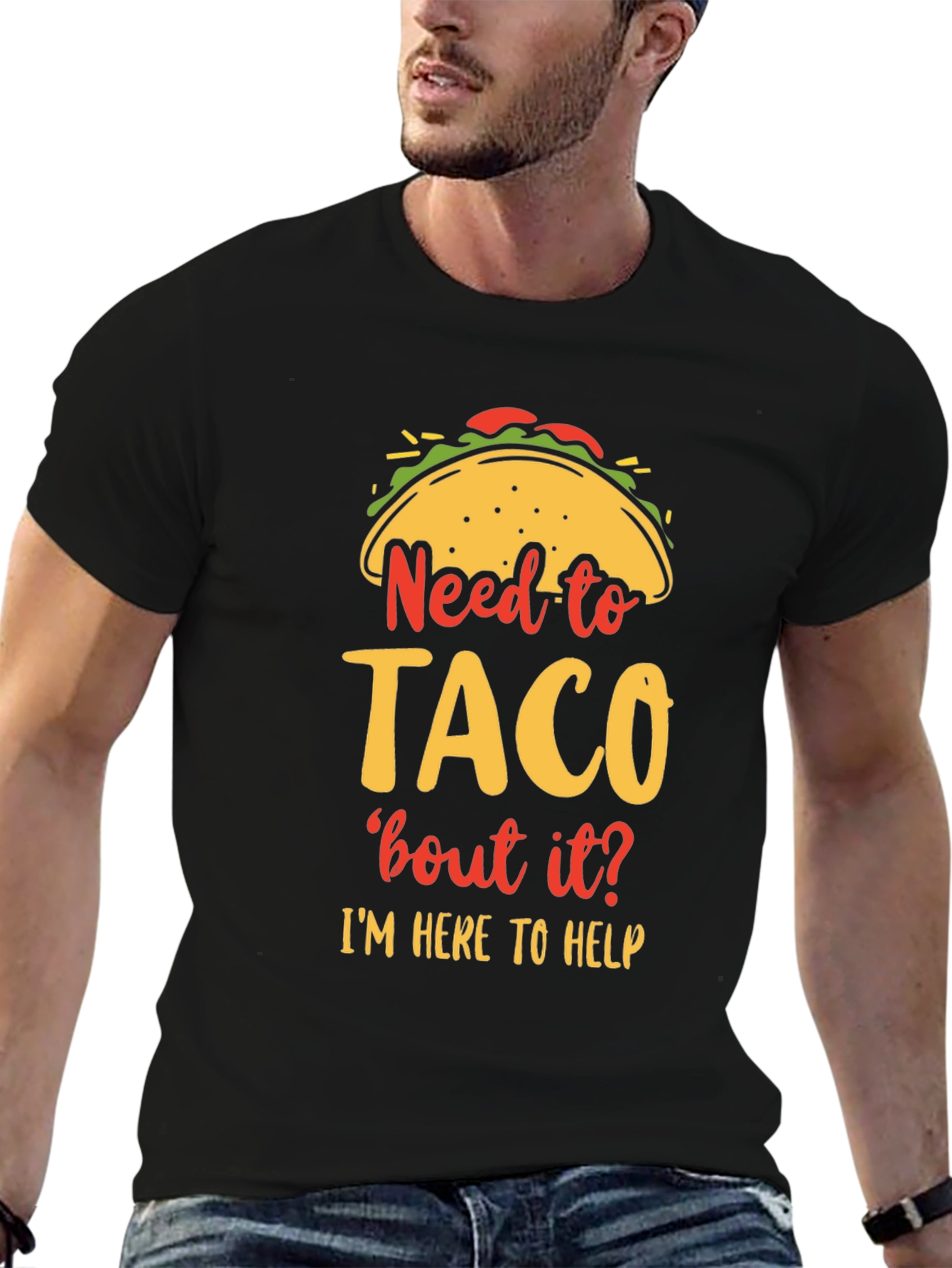Need to Taco bout it? Funny Graphic T-Shirt
