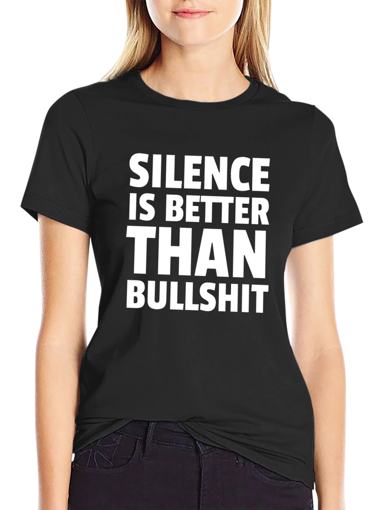 Silence is Better Than Bullshit T-Shirt