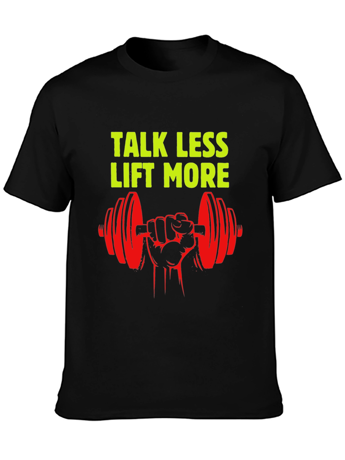 Talk Less Lift More Graphic T-Shirt