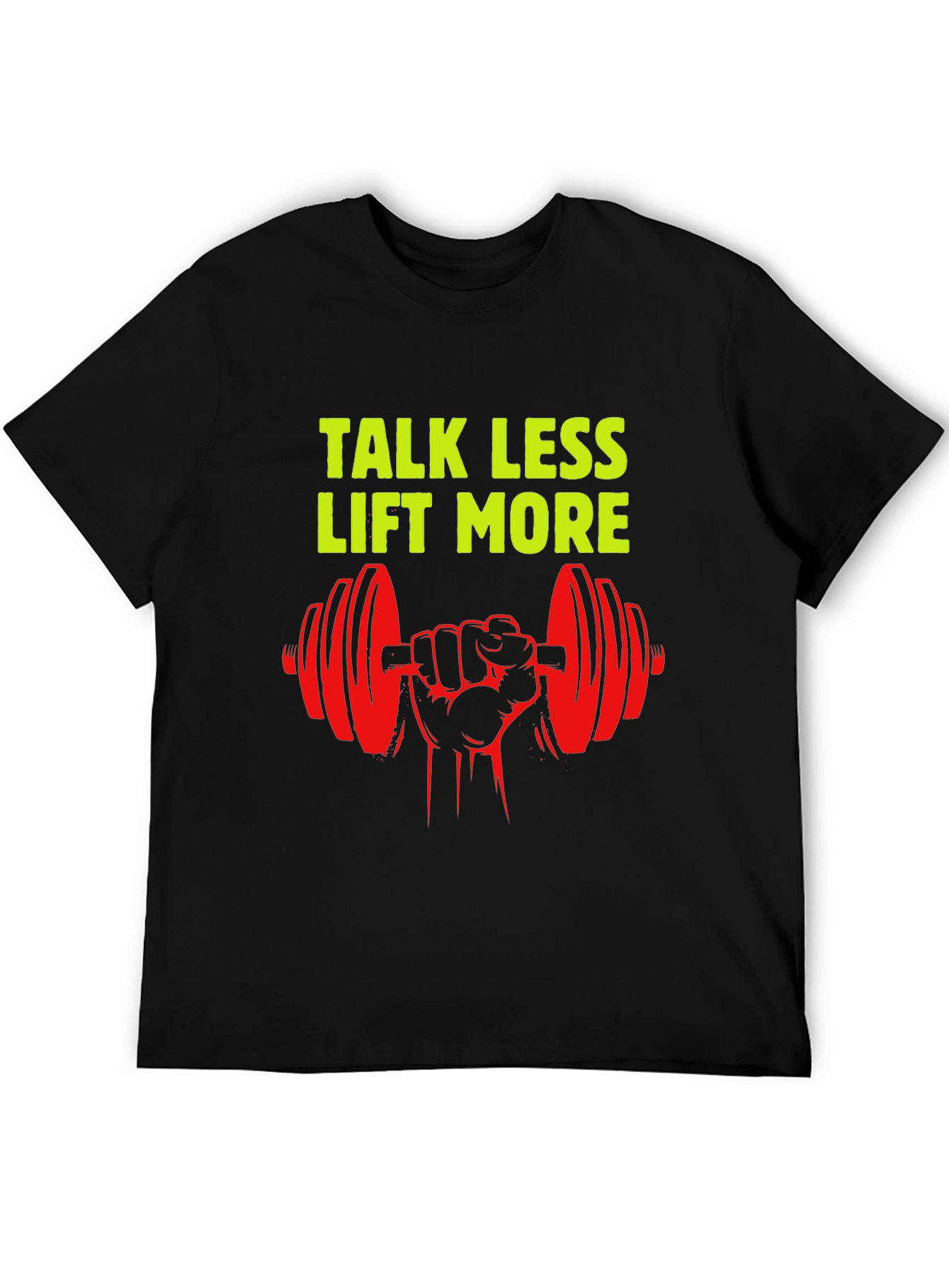 Talk Less Lift More Graphic T-Shirt