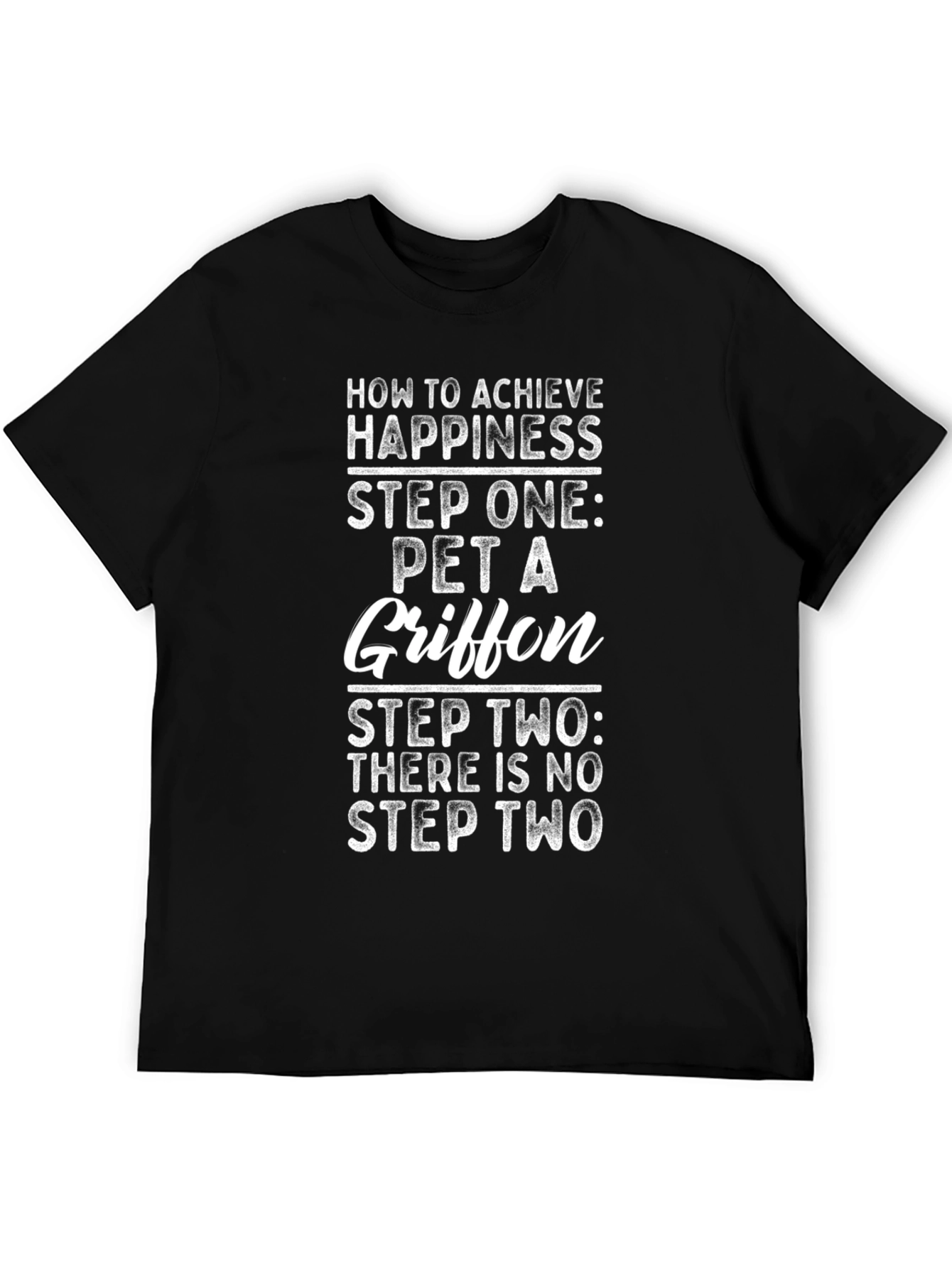 How to Achieve Happiness Pet a Griffon Black T-Shirt