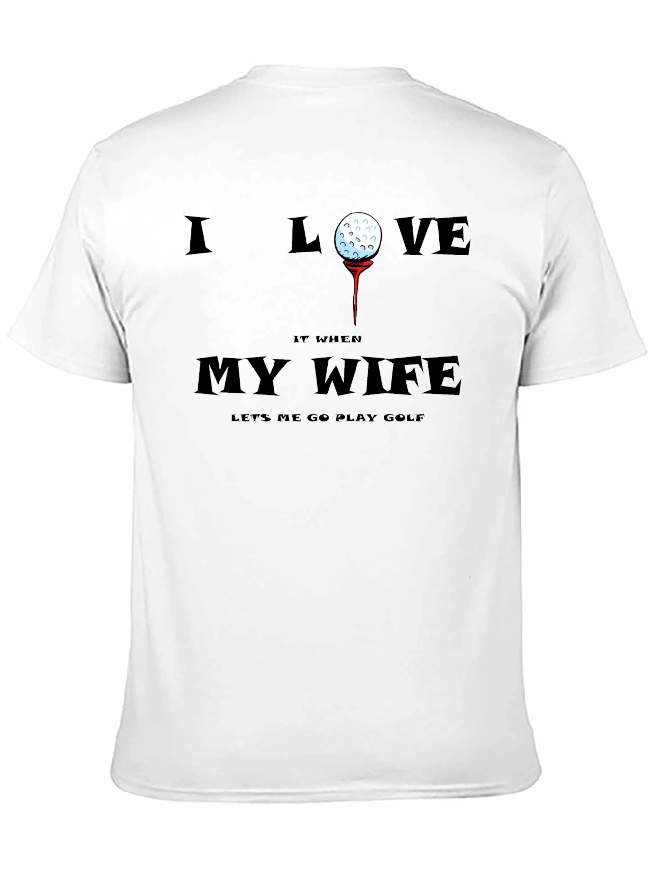 Golf Lover T-Shirt - My Wife Lets Me