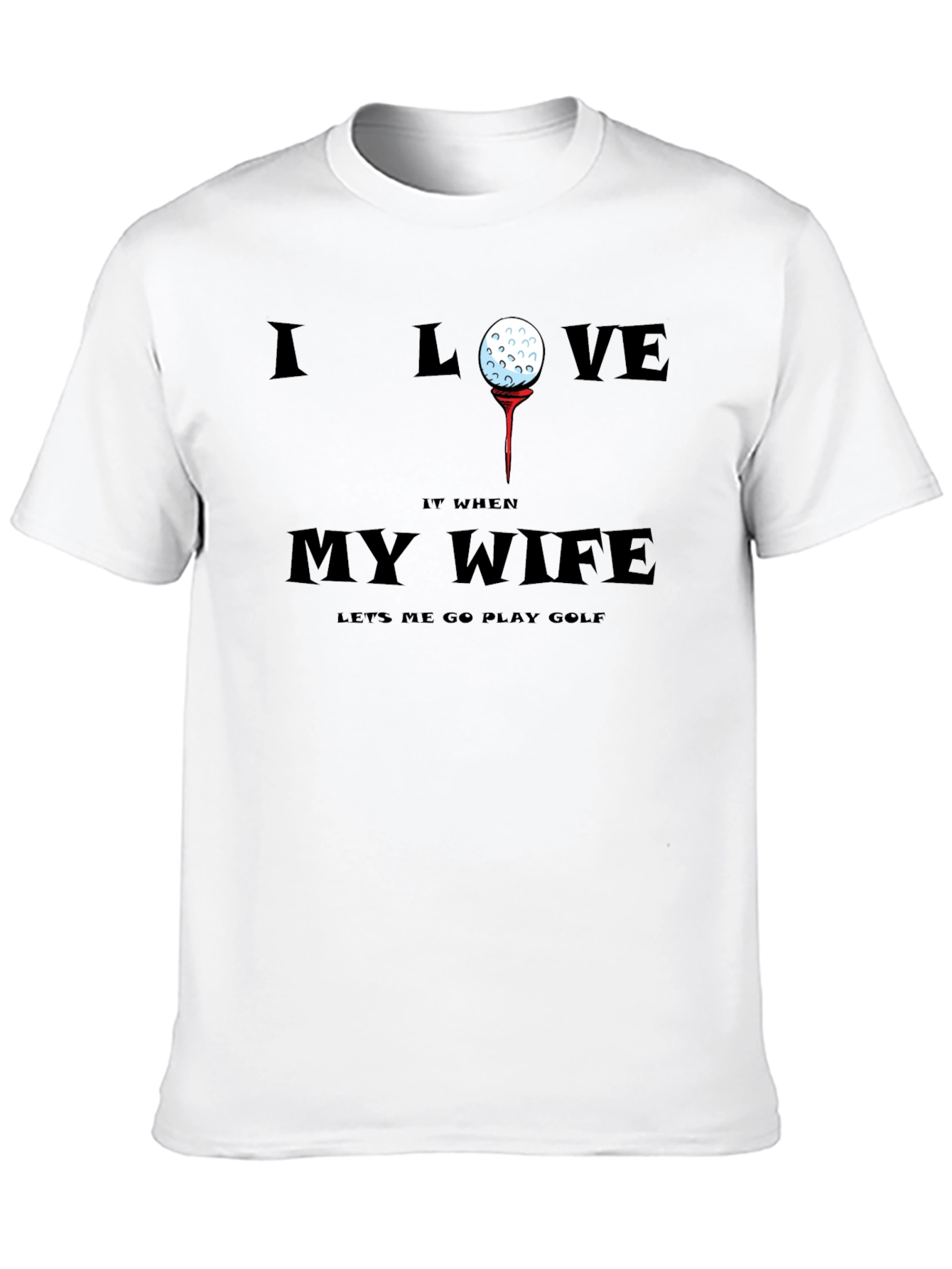 Golf Lover T-Shirt - My Wife Lets Me