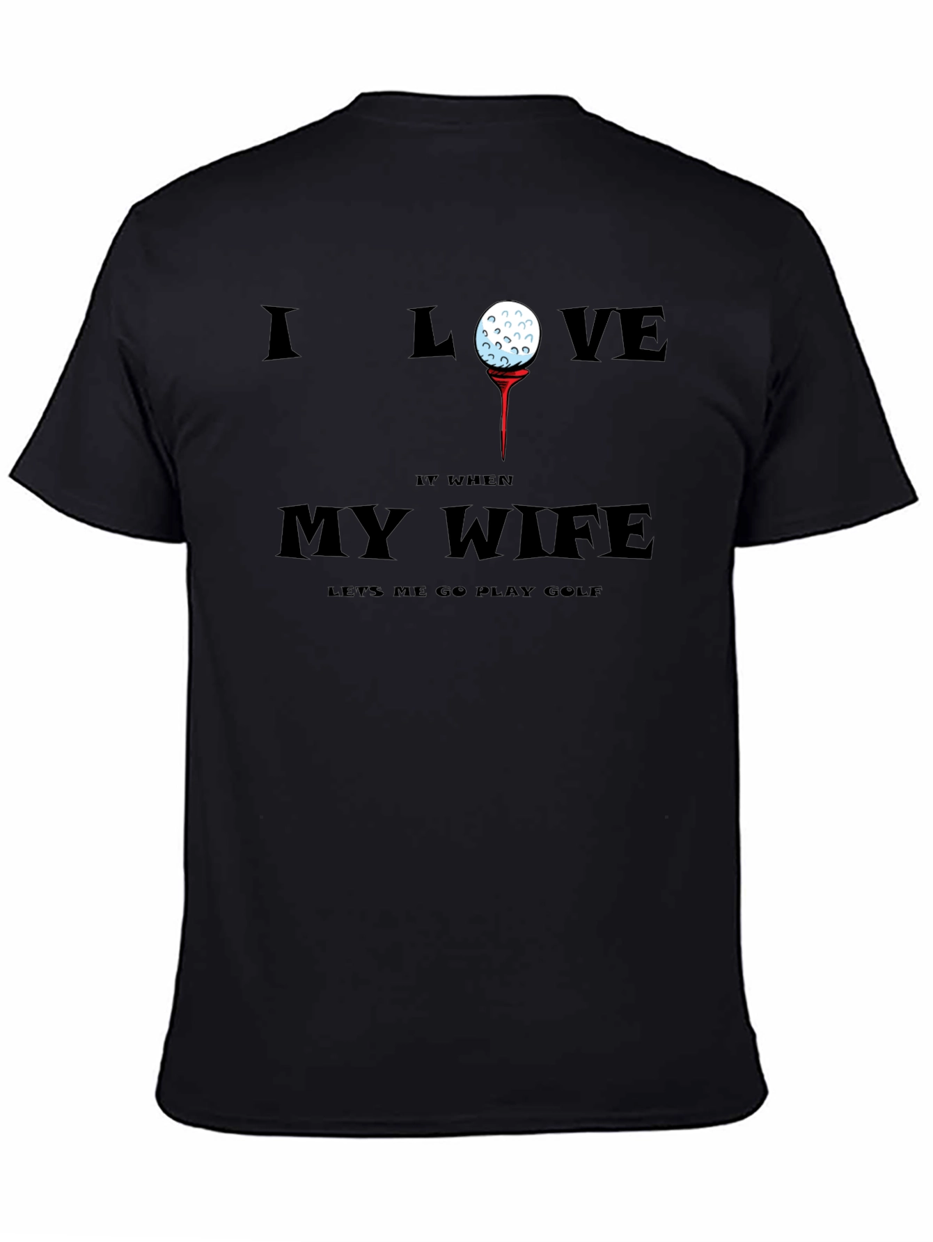 Golf Lover T-Shirt - My Wife Lets Me