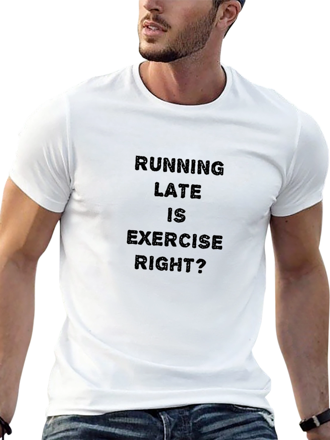 Funny Running Late is Exercise Right? T-Shirt