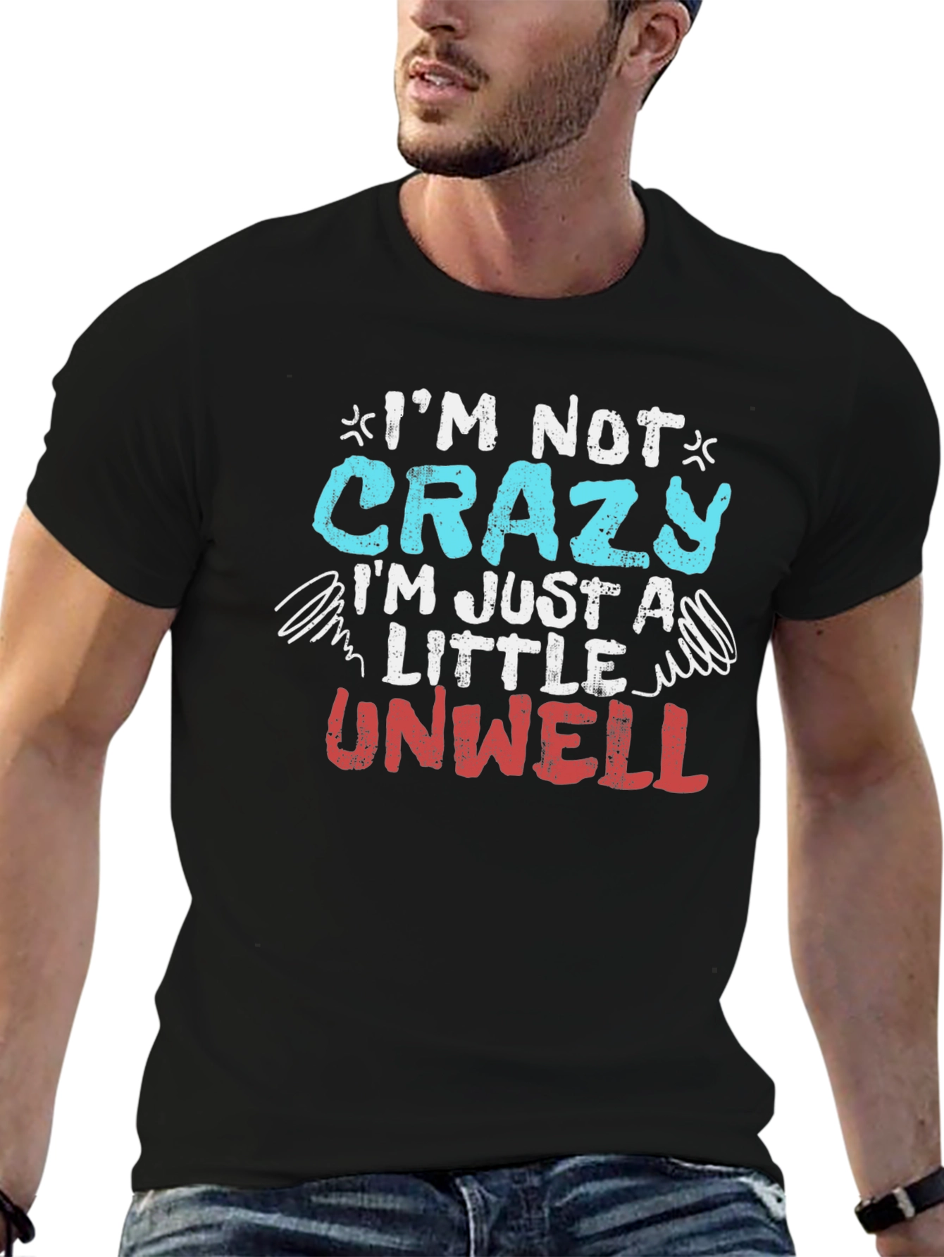 Funny Im Not Crazy Graphic T-Shirt