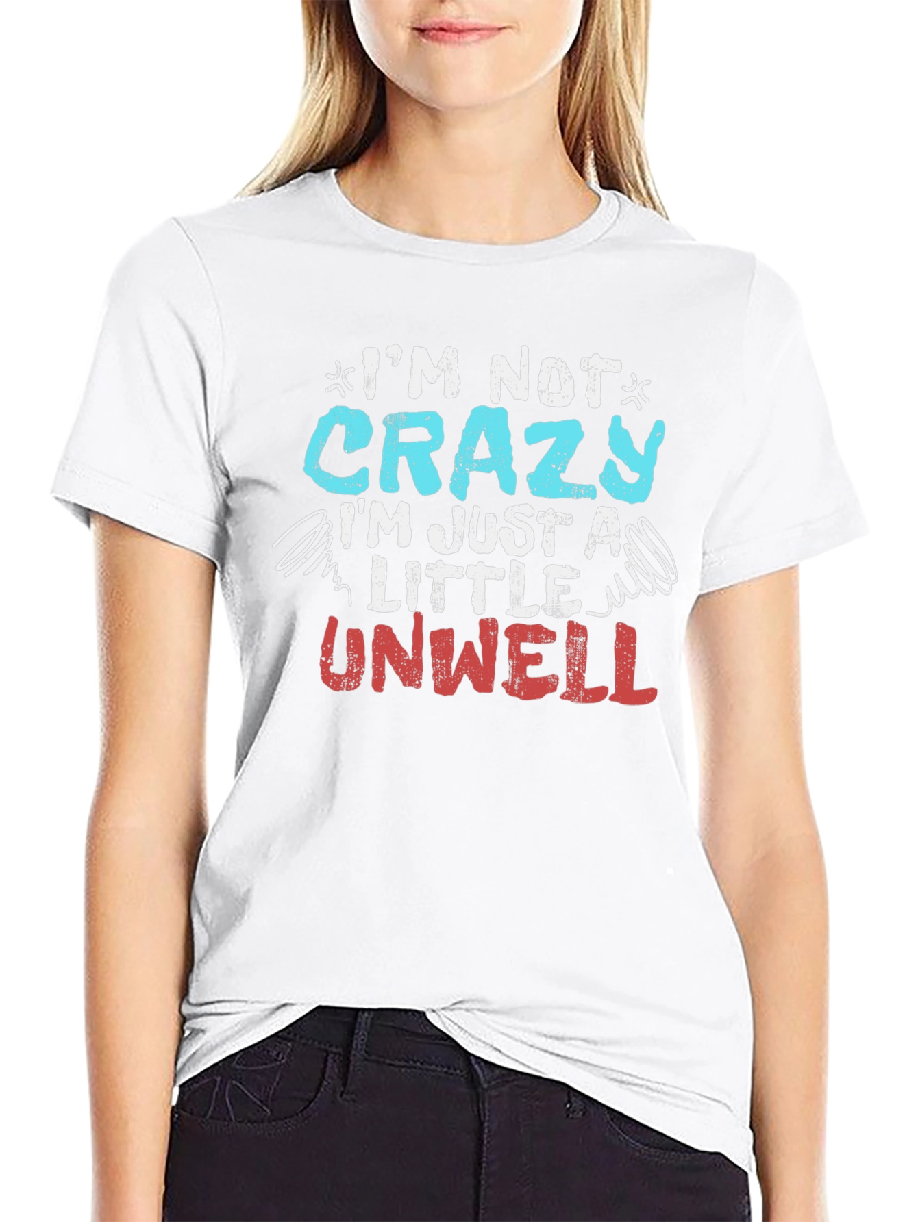 Funny Im Not Crazy Graphic T-Shirt
