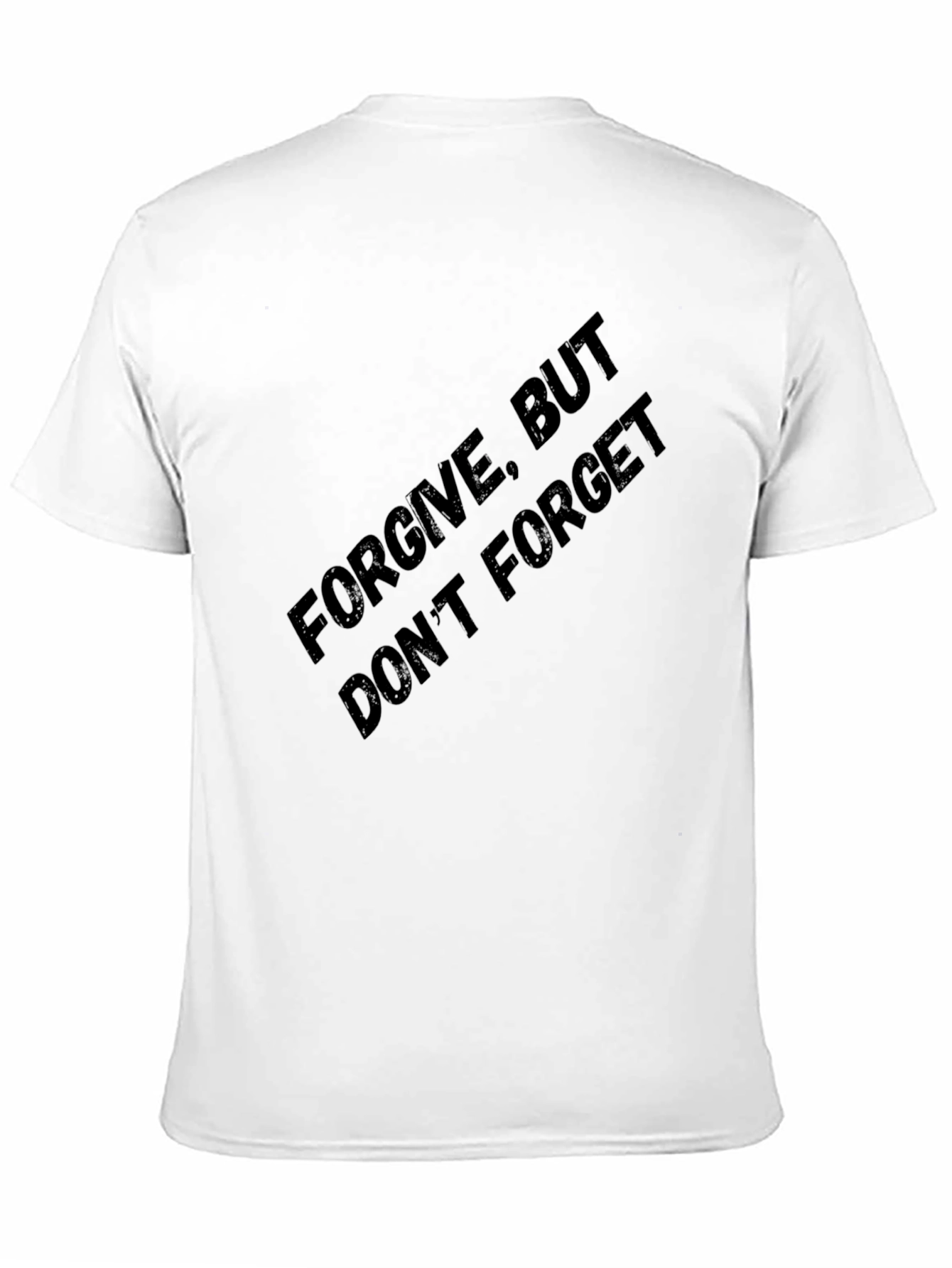 Forgive But Dont Forget Graphic Tee
