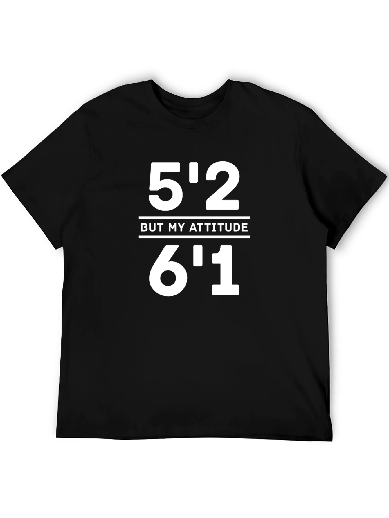 Funny Height Attitude Graphic Tee Shirt