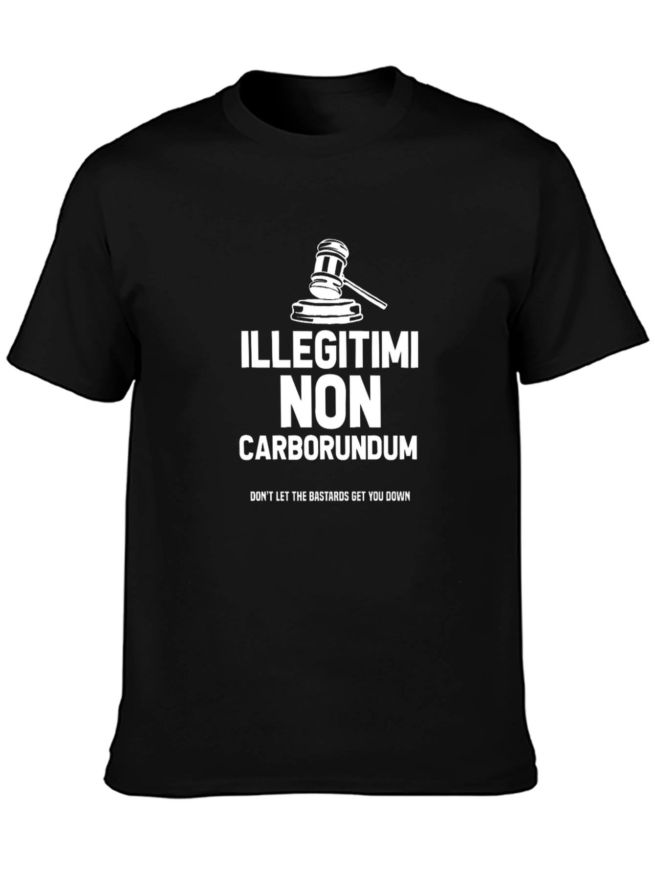 Illegitimi Non Carborundum T-Shirt