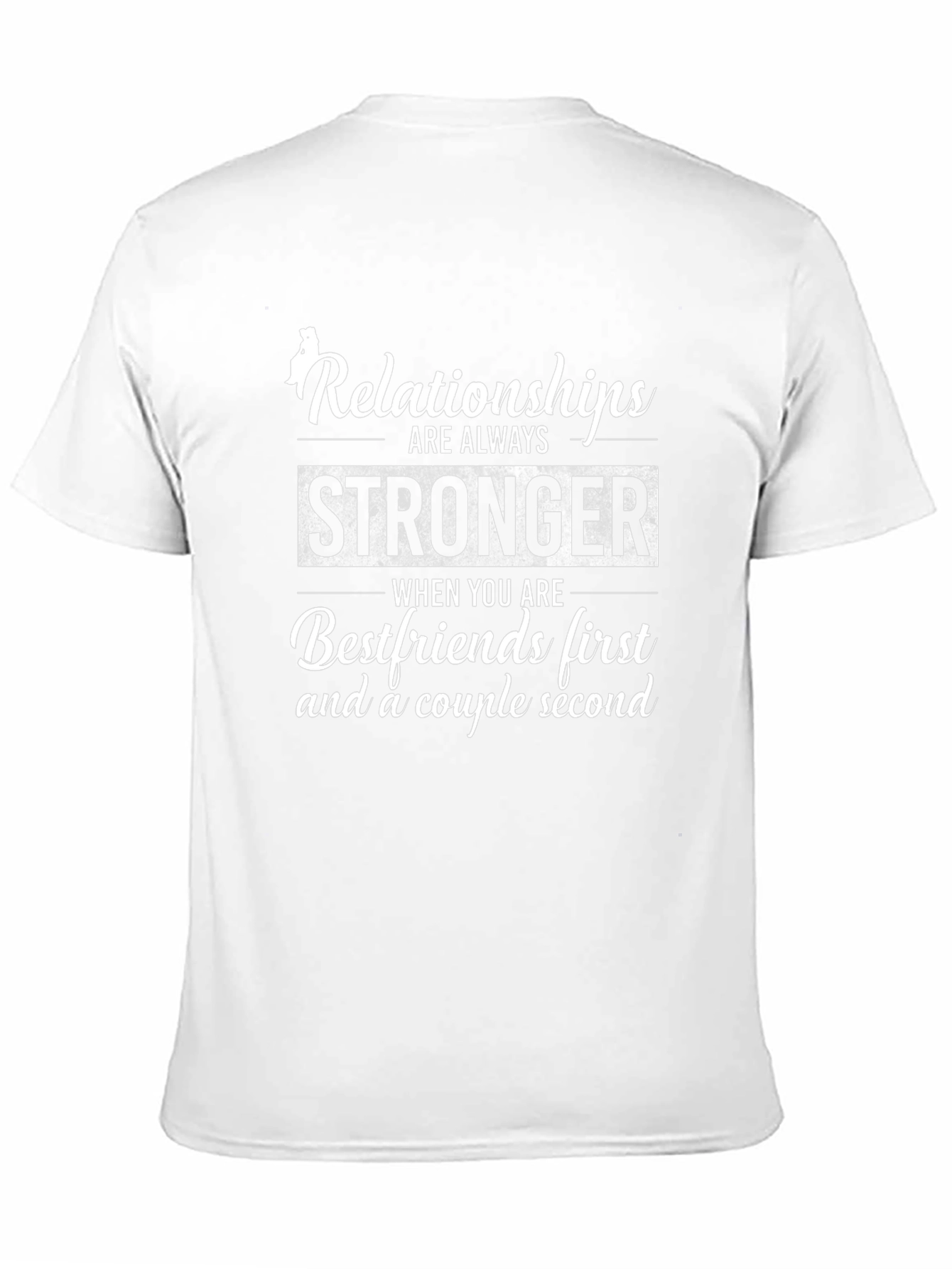 Relationships Stronger T-Shirt - Bestfriends First Couple Second