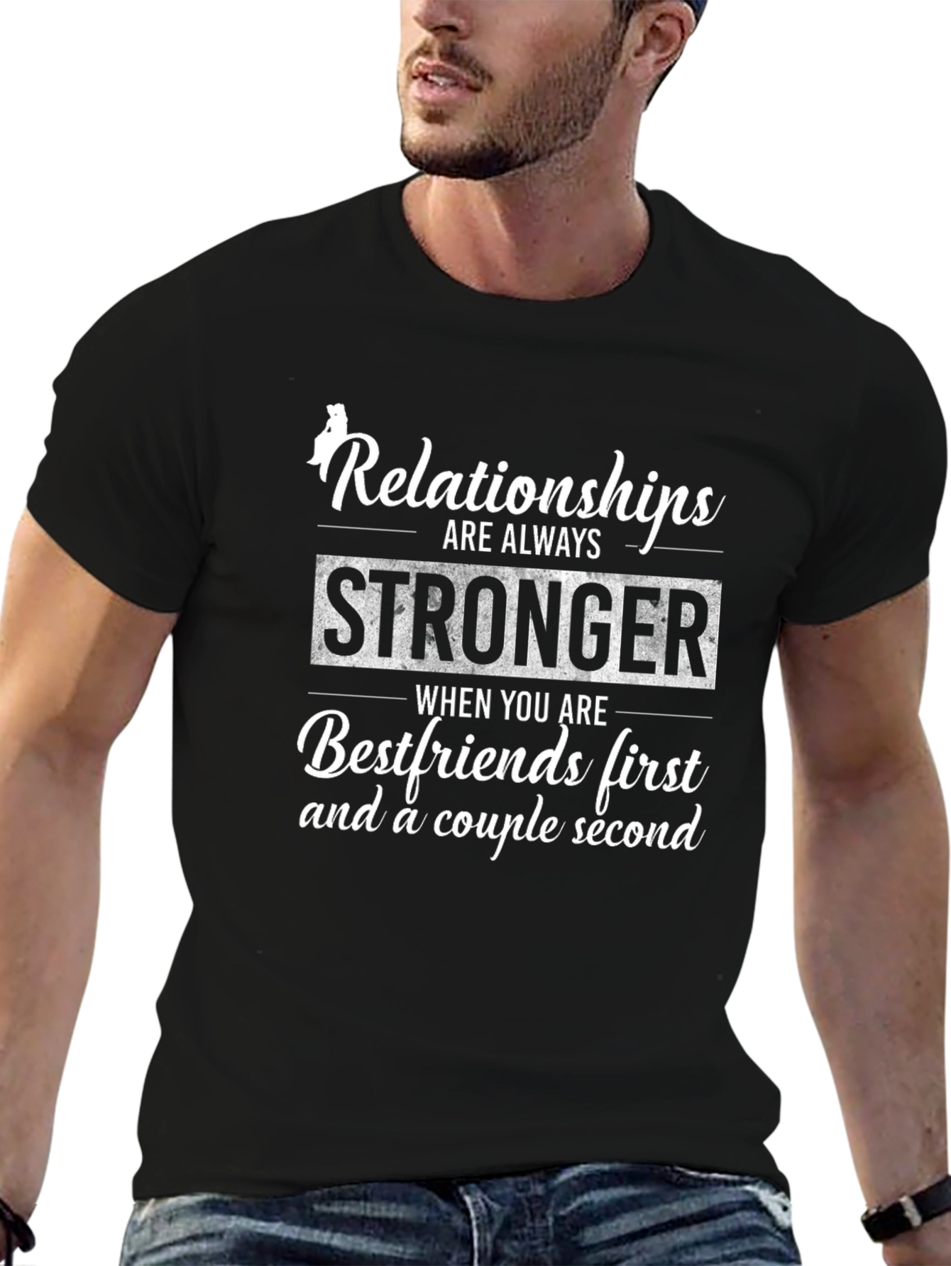 Relationships Stronger T-Shirt - Bestfriends First Couple Second