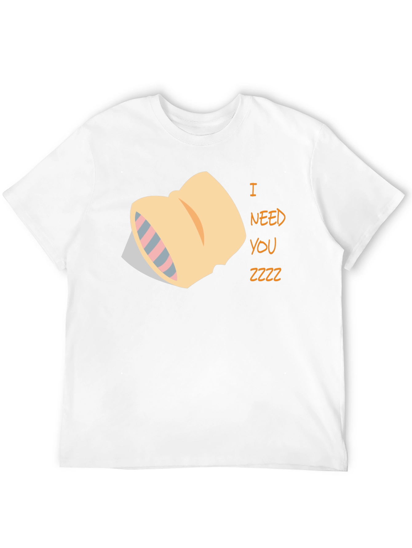 Sleepy Pillow T-Shirt - I Need You Zzzz