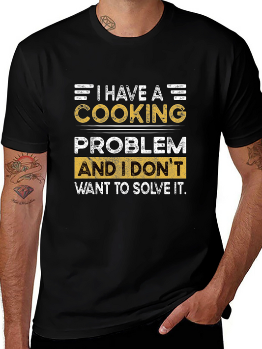 Cooking Problem Graphic T-Shirt - Funny Chef Tee
