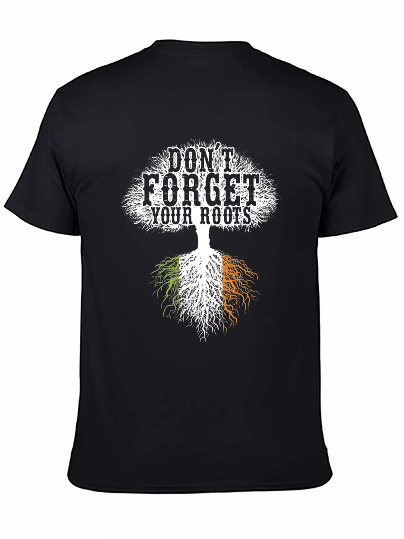Irish Roots T-Shirt - Dont Forget Your Roots