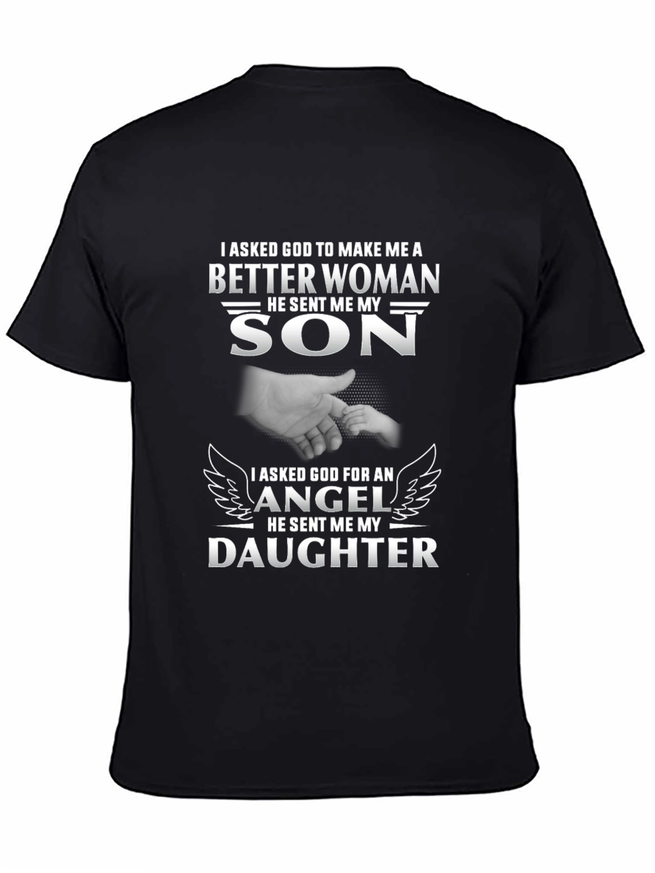 I Asked God T-Shirt: Son and Daughter Pride
