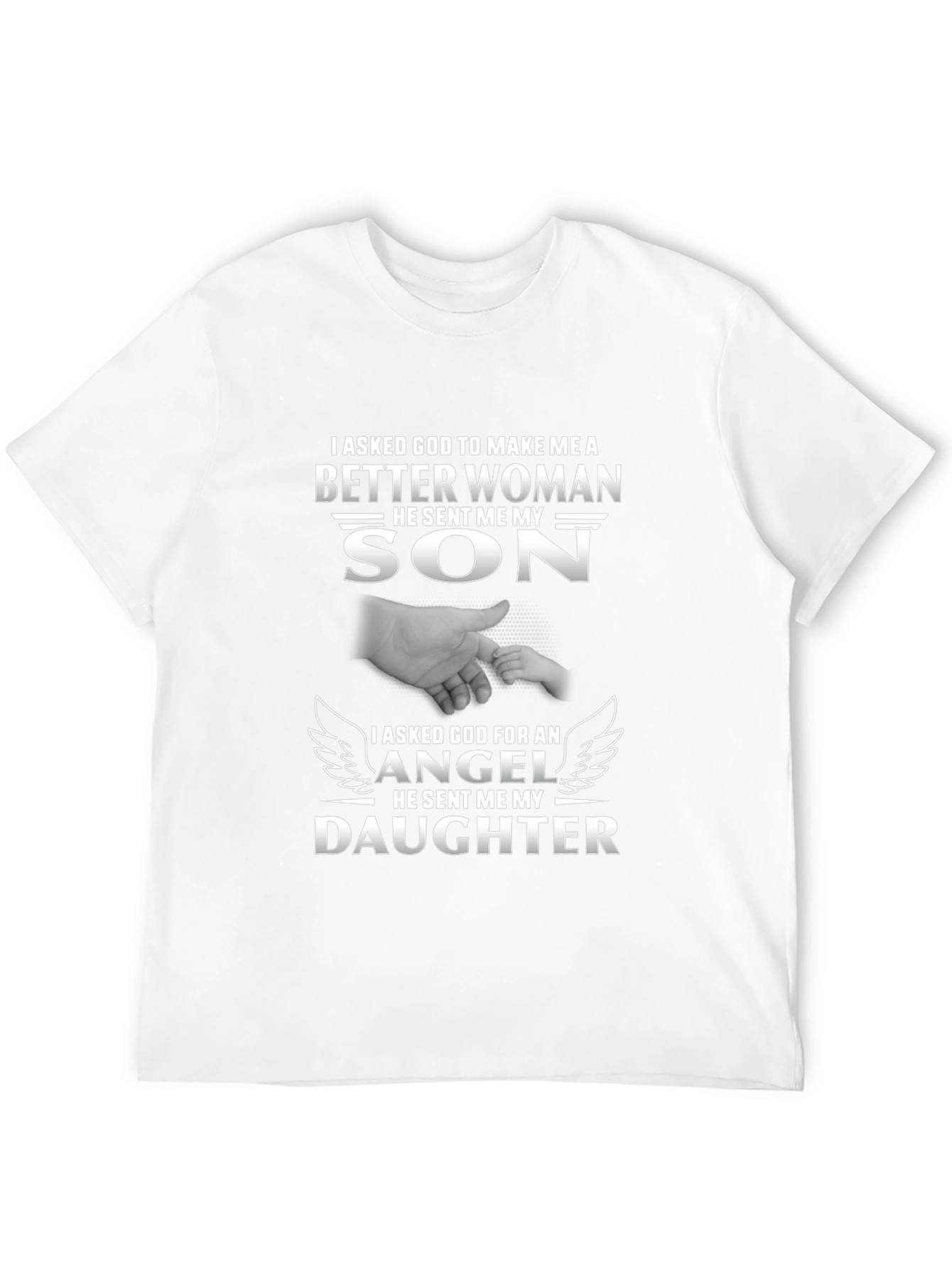 I Asked God T-Shirt: Son and Daughter Pride