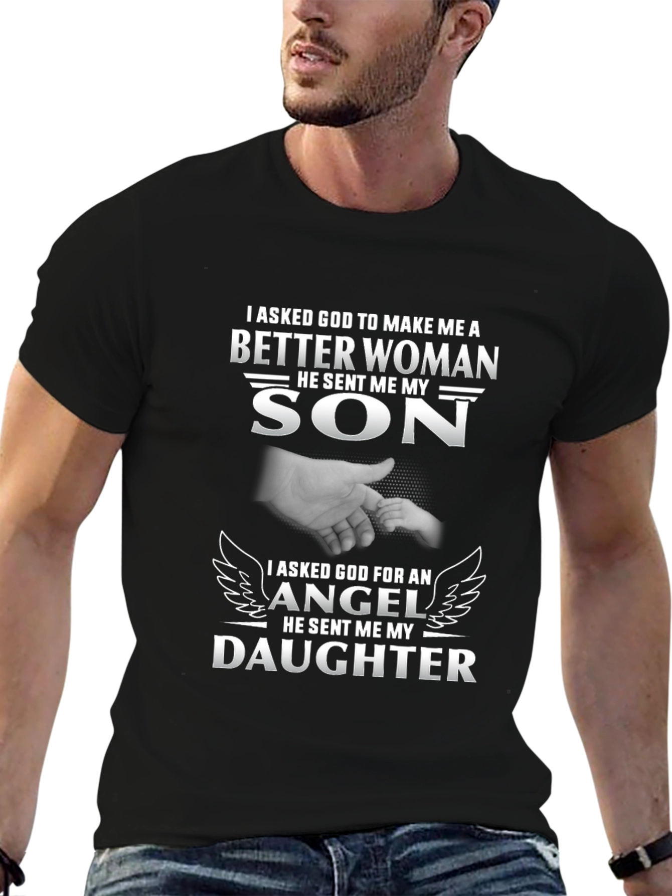 I Asked God T-Shirt: Son and Daughter Pride