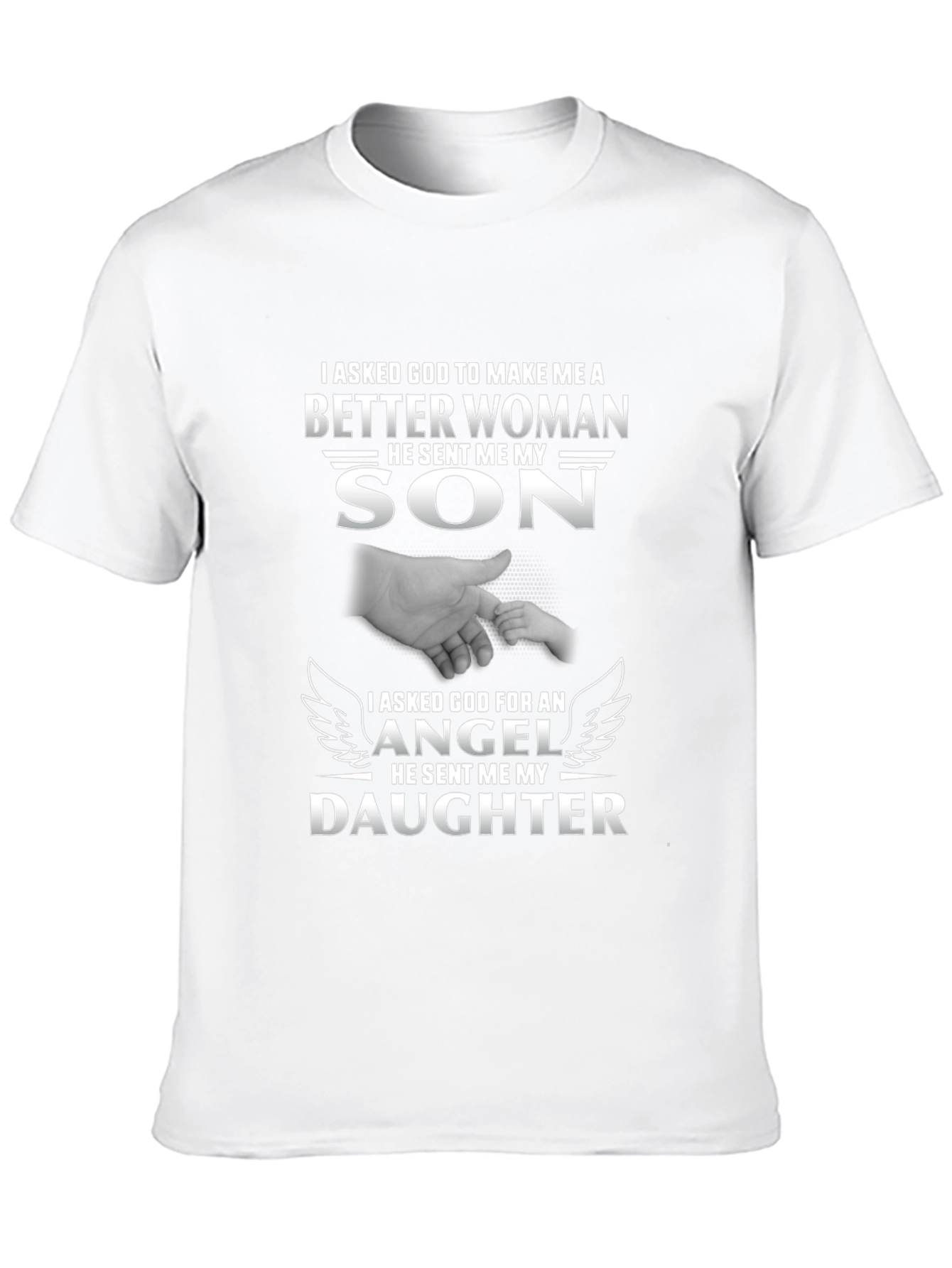 I Asked God T-Shirt: Son and Daughter Pride