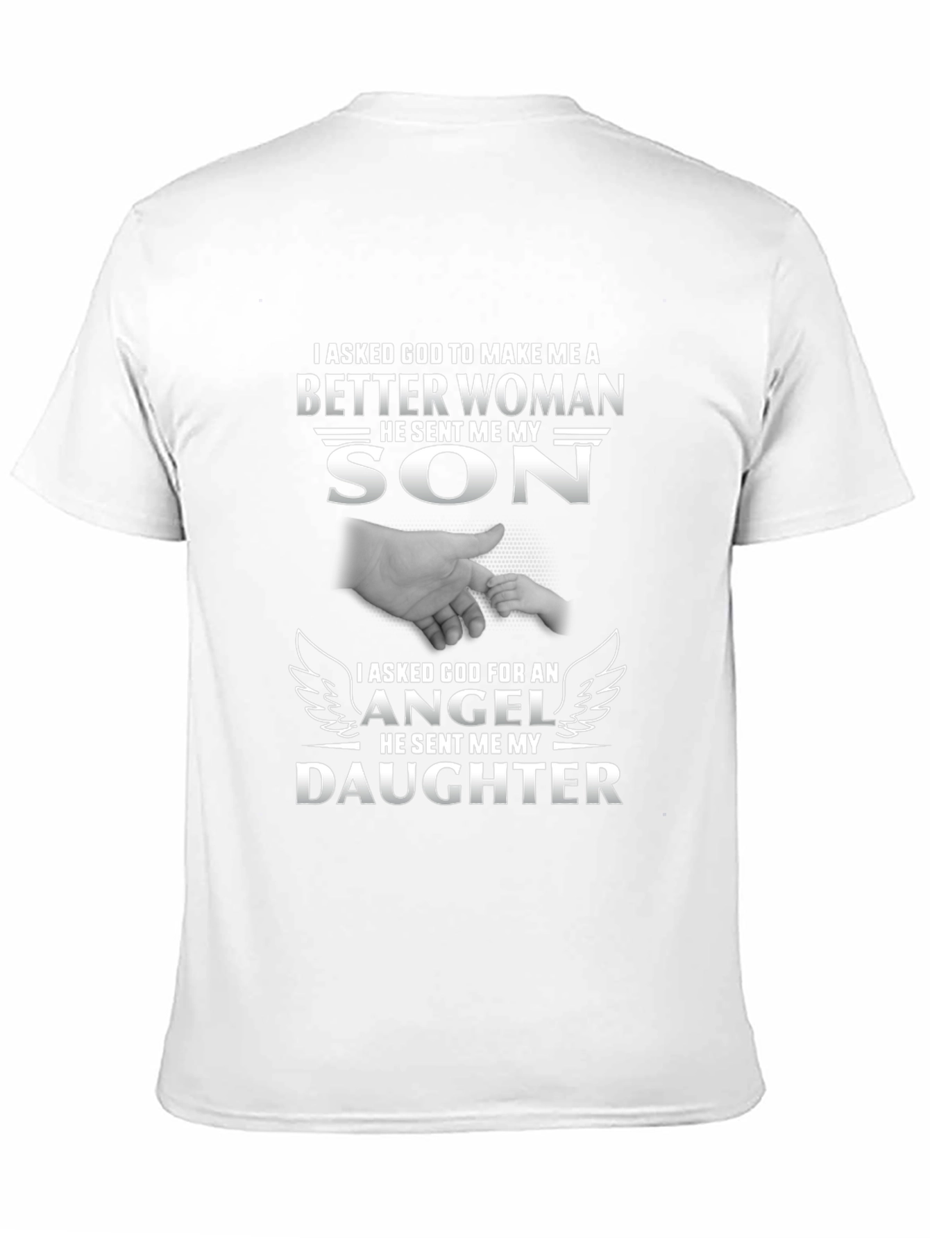 I Asked God T-Shirt: Son and Daughter Pride