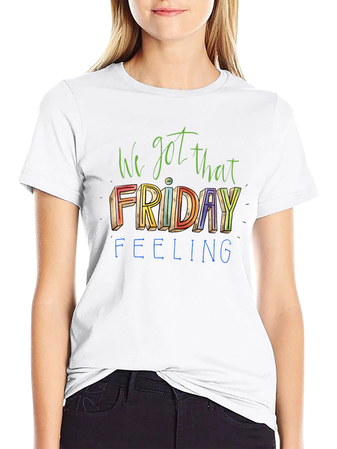We Got That Friday Feeling Graphic Tee