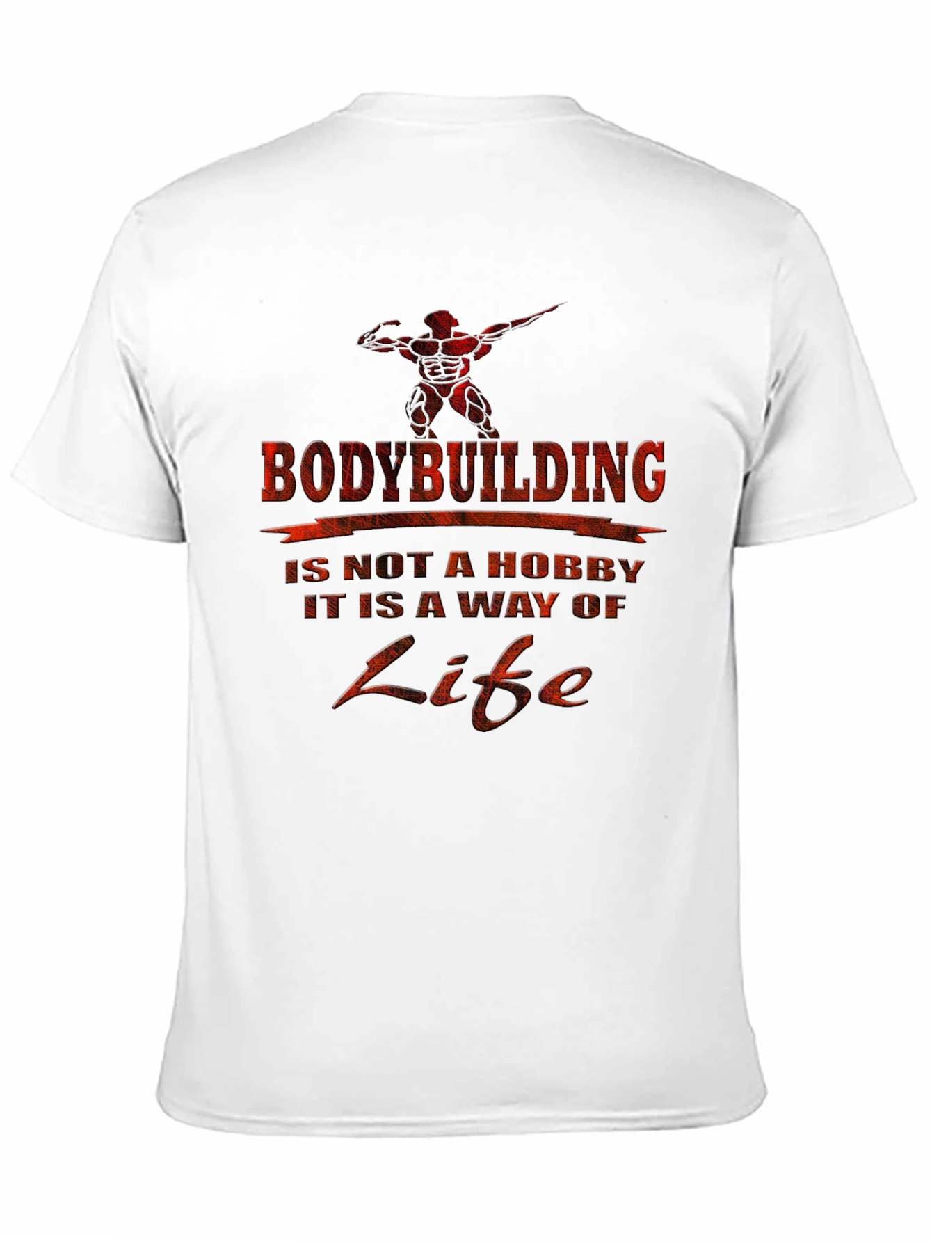 Bodybuilding Is A Way of Life Graphic T-Shirt