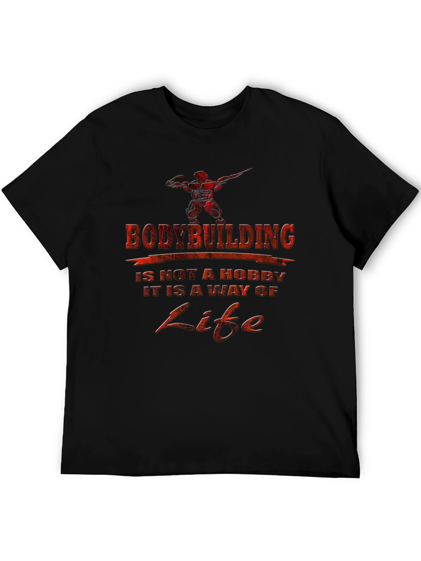 Bodybuilding Is A Way of Life Graphic T-Shirt