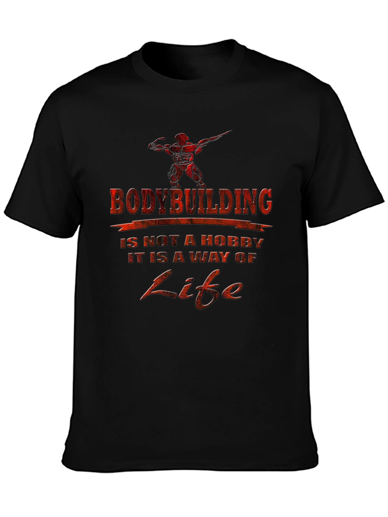 Bodybuilding Is A Way of Life Graphic T-Shirt
