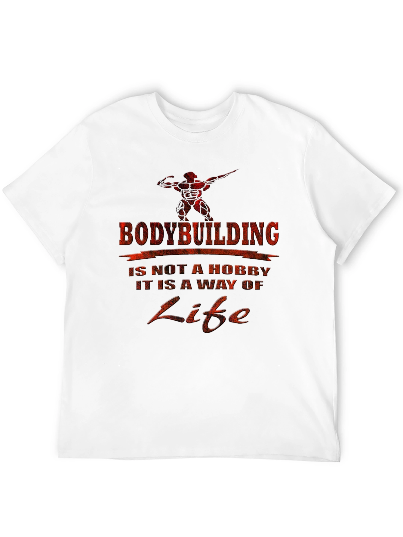 Bodybuilding Is A Way of Life Graphic T-Shirt