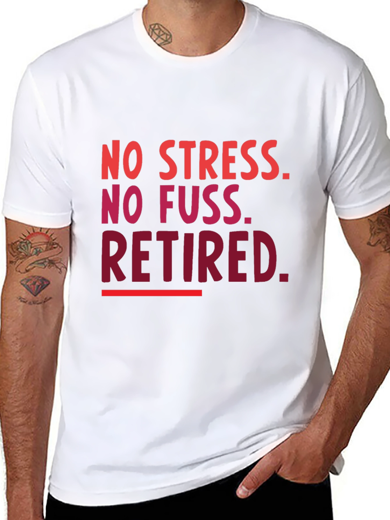 Retired T-Shirt - No Stress No Fuss!
