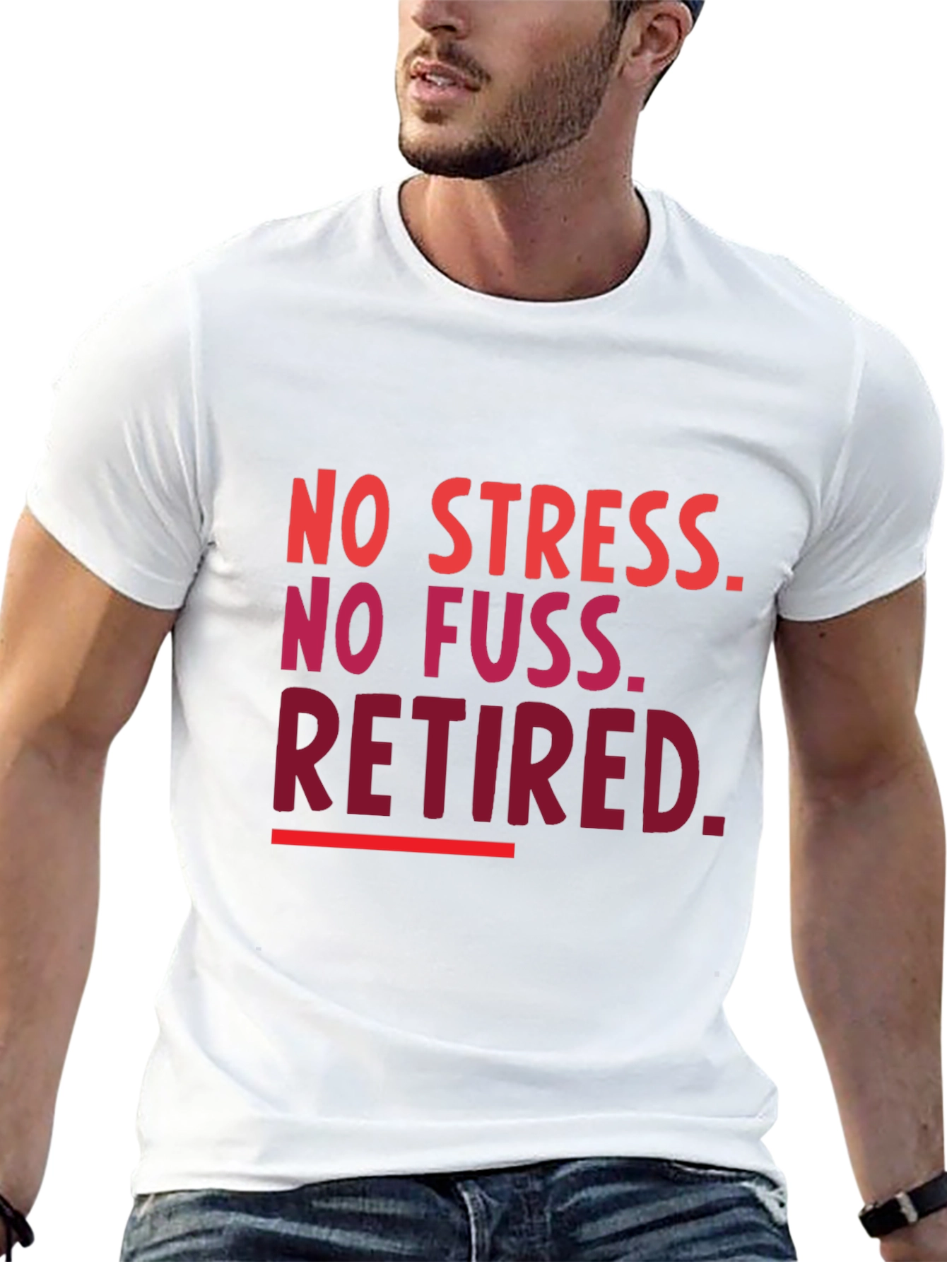 Retired T-Shirt - No Stress No Fuss!