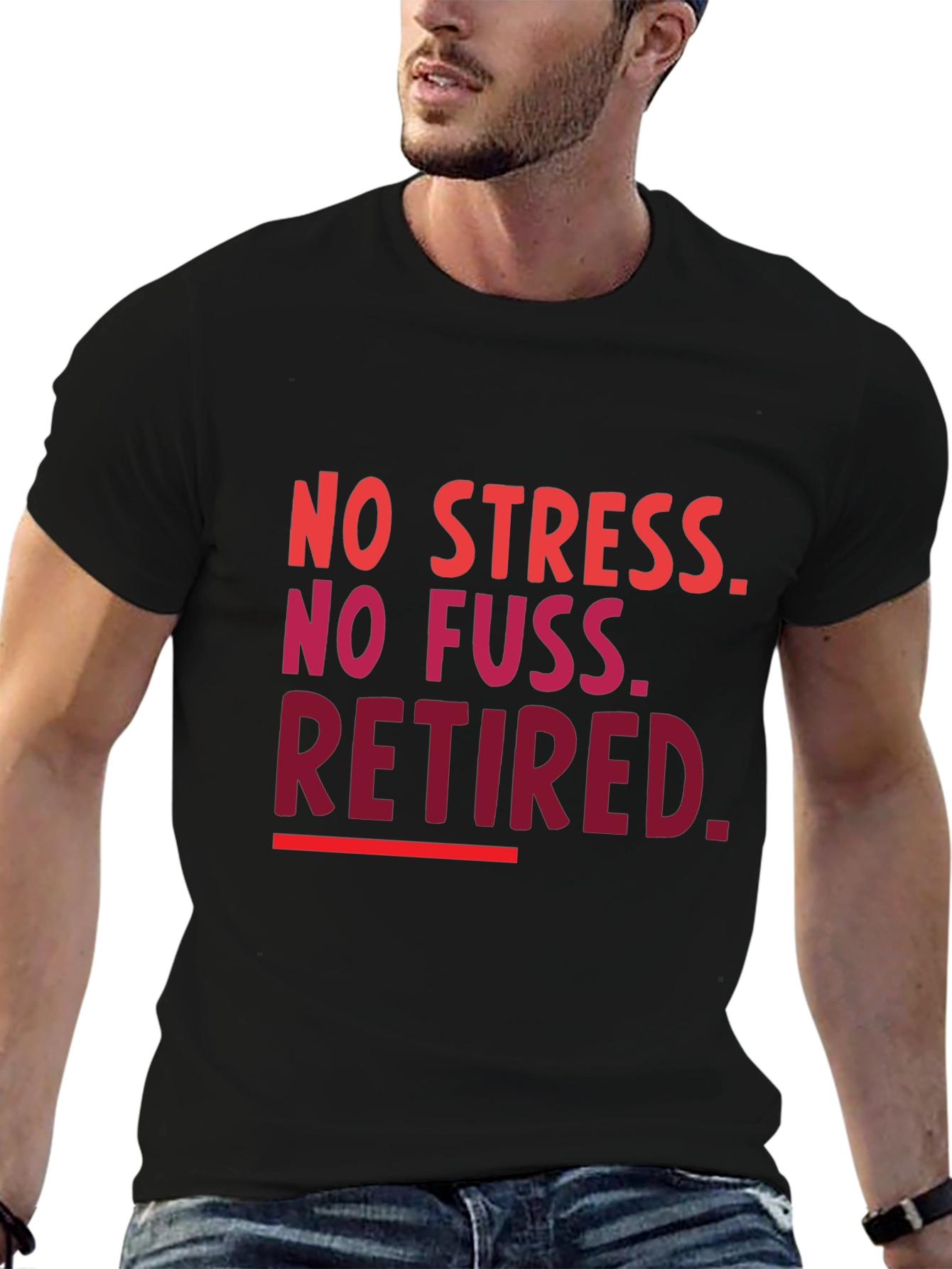 Retired T-Shirt - No Stress No Fuss!