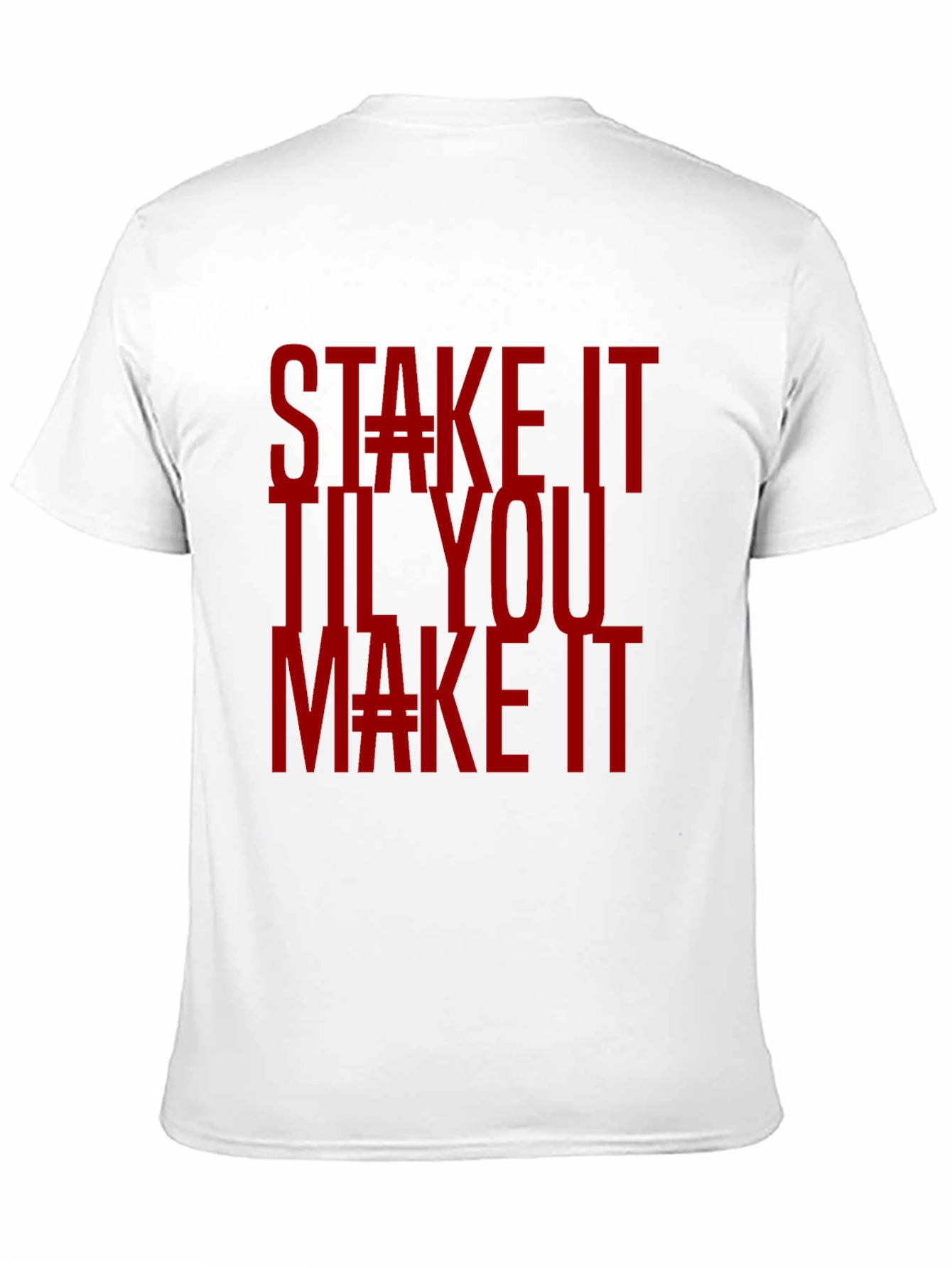 Stake It Til You Make It Graphic T-Shirt
