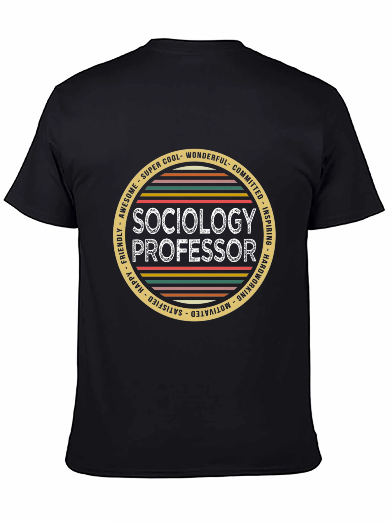 Sociology Professor T-Shirt - Cool Wonderful Committed