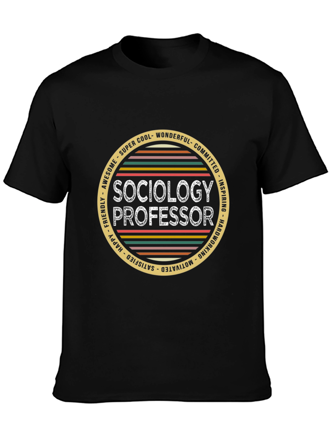 Sociology Professor T-Shirt - Cool Wonderful Committed