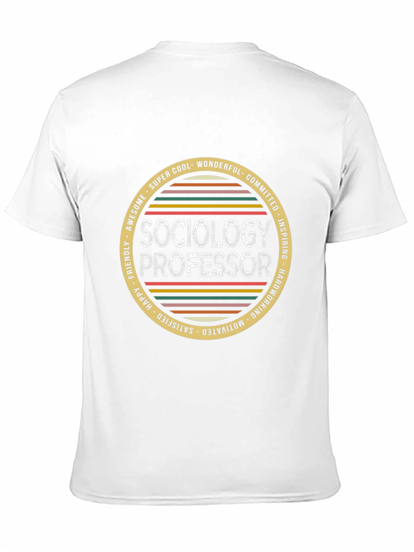 Sociology Professor T-Shirt - Cool Wonderful Committed
