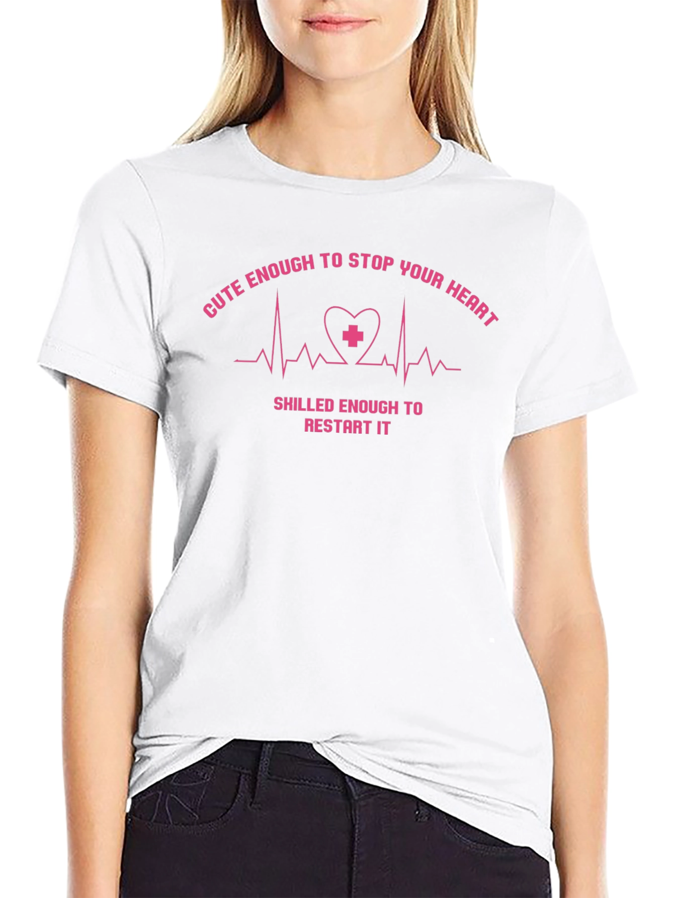Cute Enough to Stop Your Heart Nurse T-Shirt