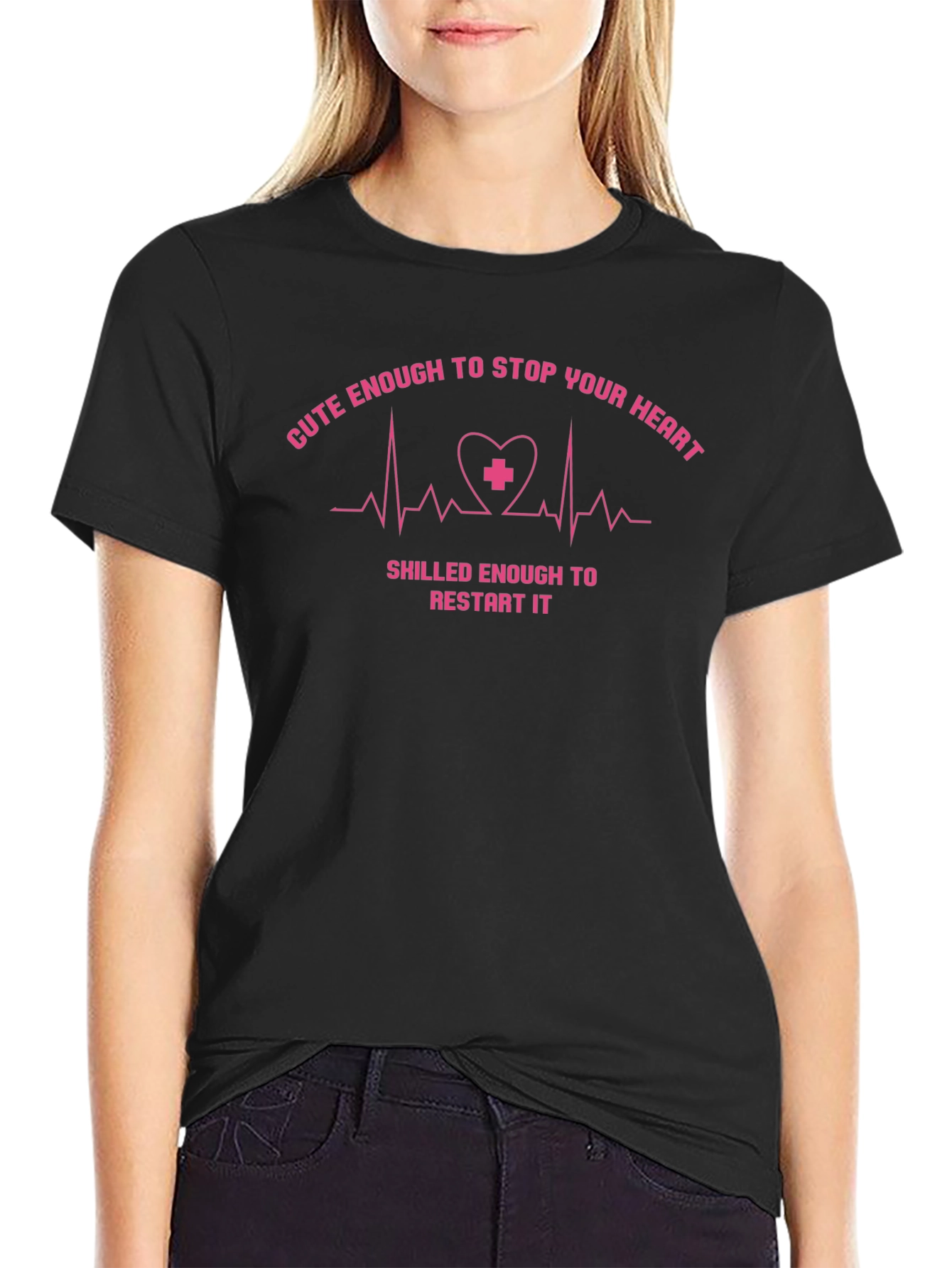 Cute Enough to Stop Your Heart Nurse T-Shirt