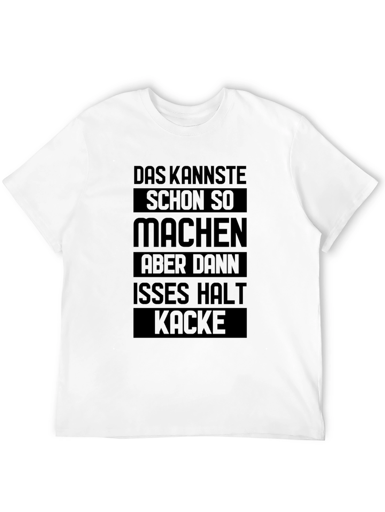 Das Kannste T-Shirt - Funny German Saying Tee