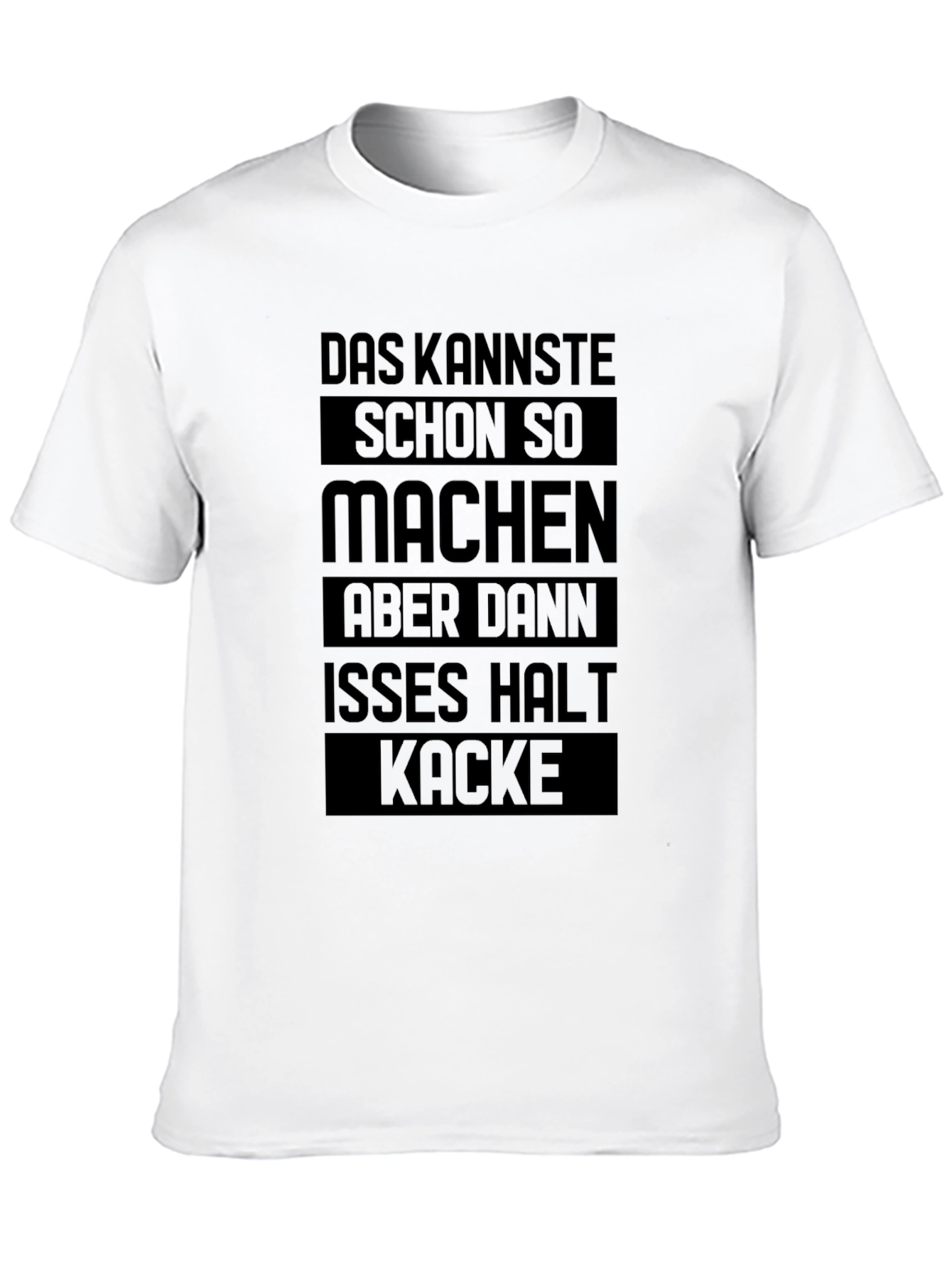 Das Kannste T-Shirt - Funny German Saying Tee