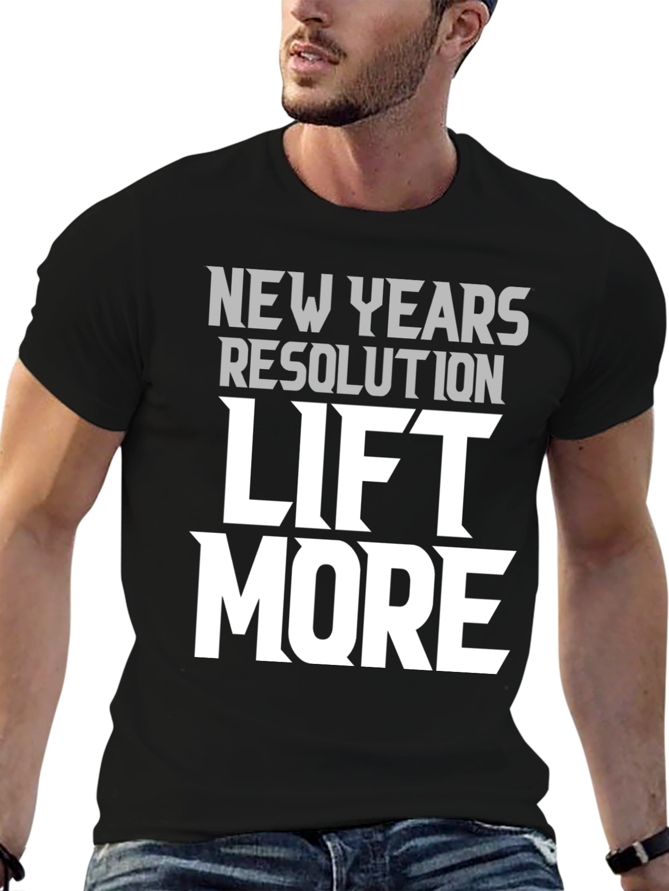 New Years Resolution Lift More Graphic T-Shirt