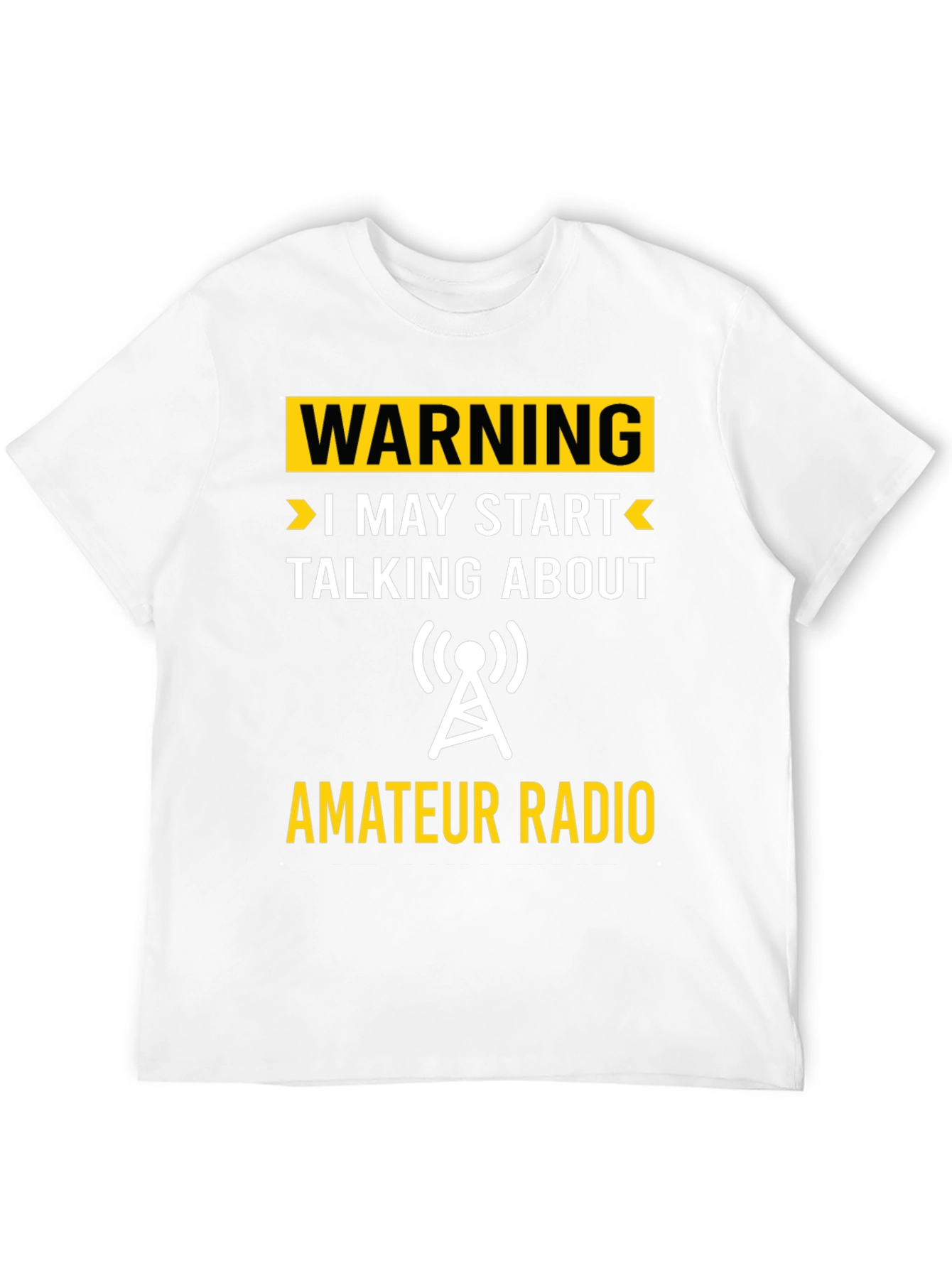 Warning Amateur Radio T-Shirt - Funny Ham Radio Tee
