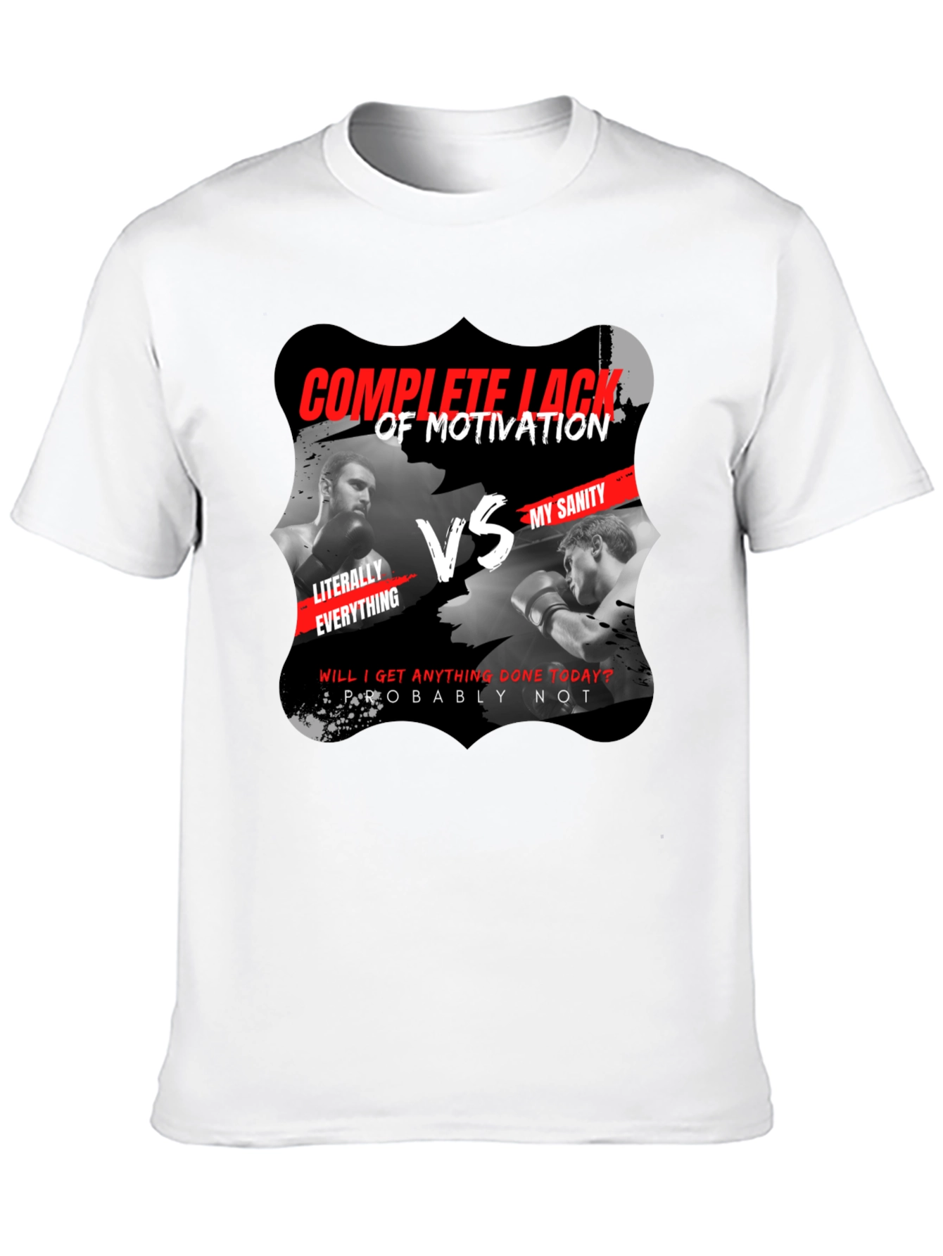 Complete Lack of Motivation vs My Sanity Black T-Shirt