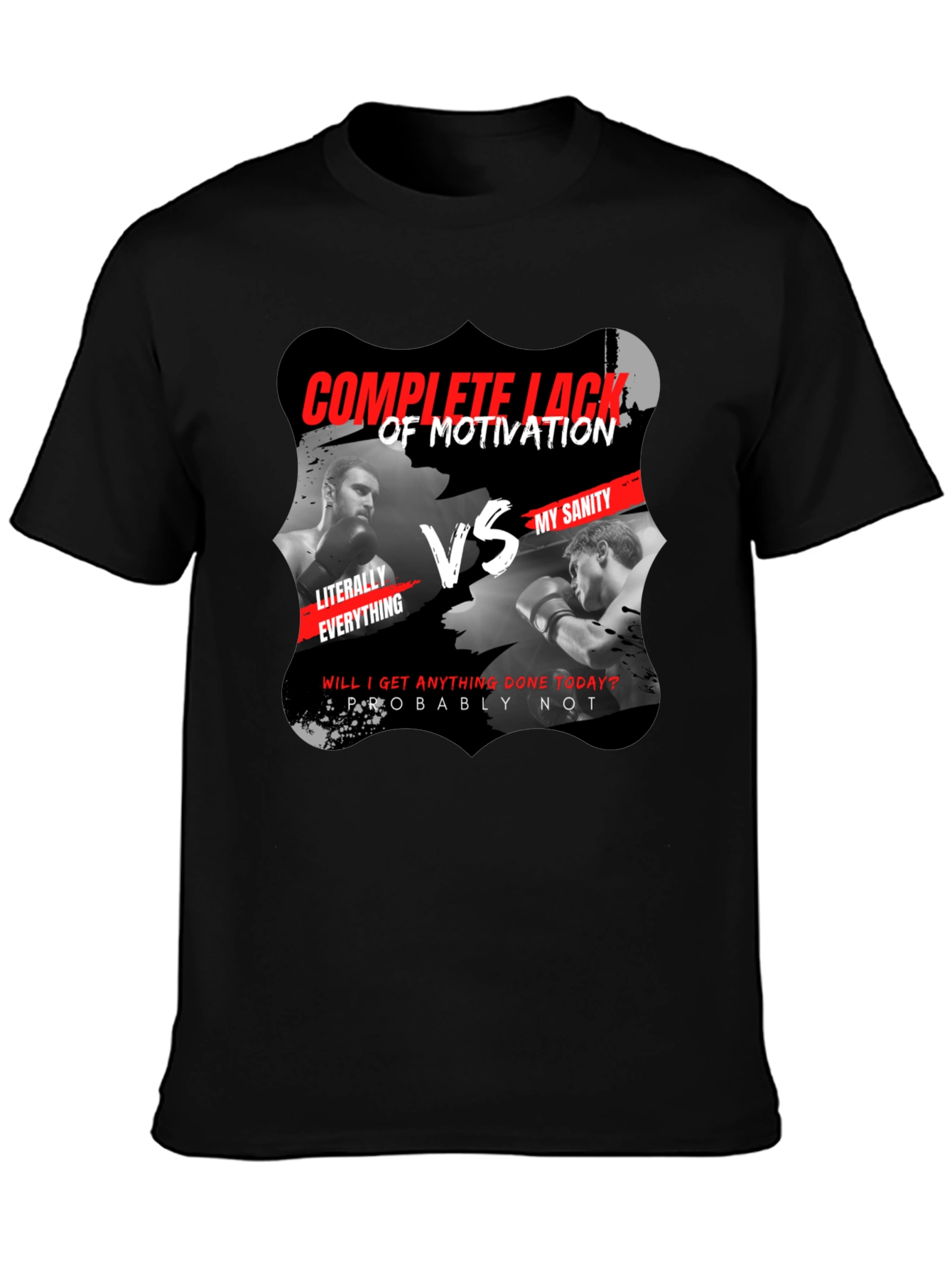 Complete Lack of Motivation vs My Sanity Black T-Shirt