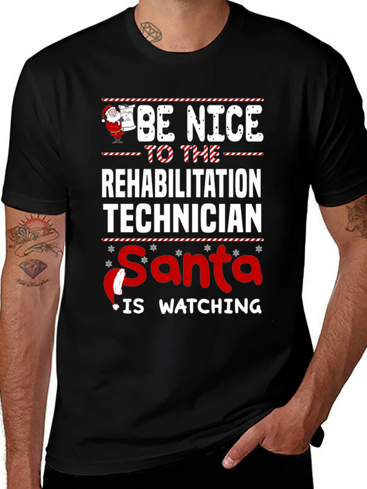 Be Nice To The Rehabilitation Technician Santa Shirt