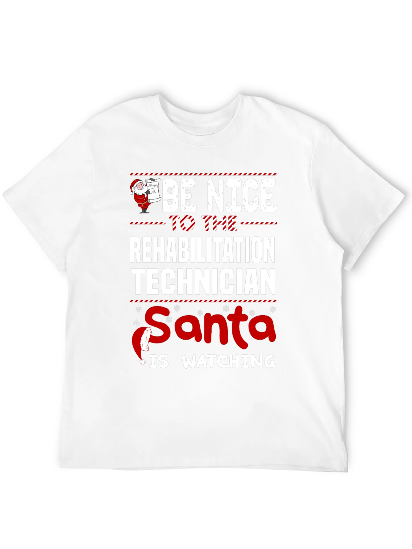 Be Nice To The Rehabilitation Technician Santa Shirt