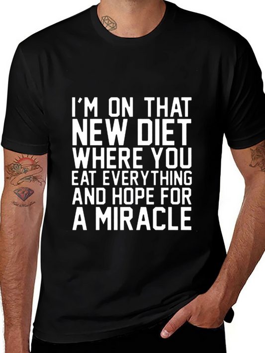 Humorous Diet T-Shirt - Eat Everything Hope for Miracle