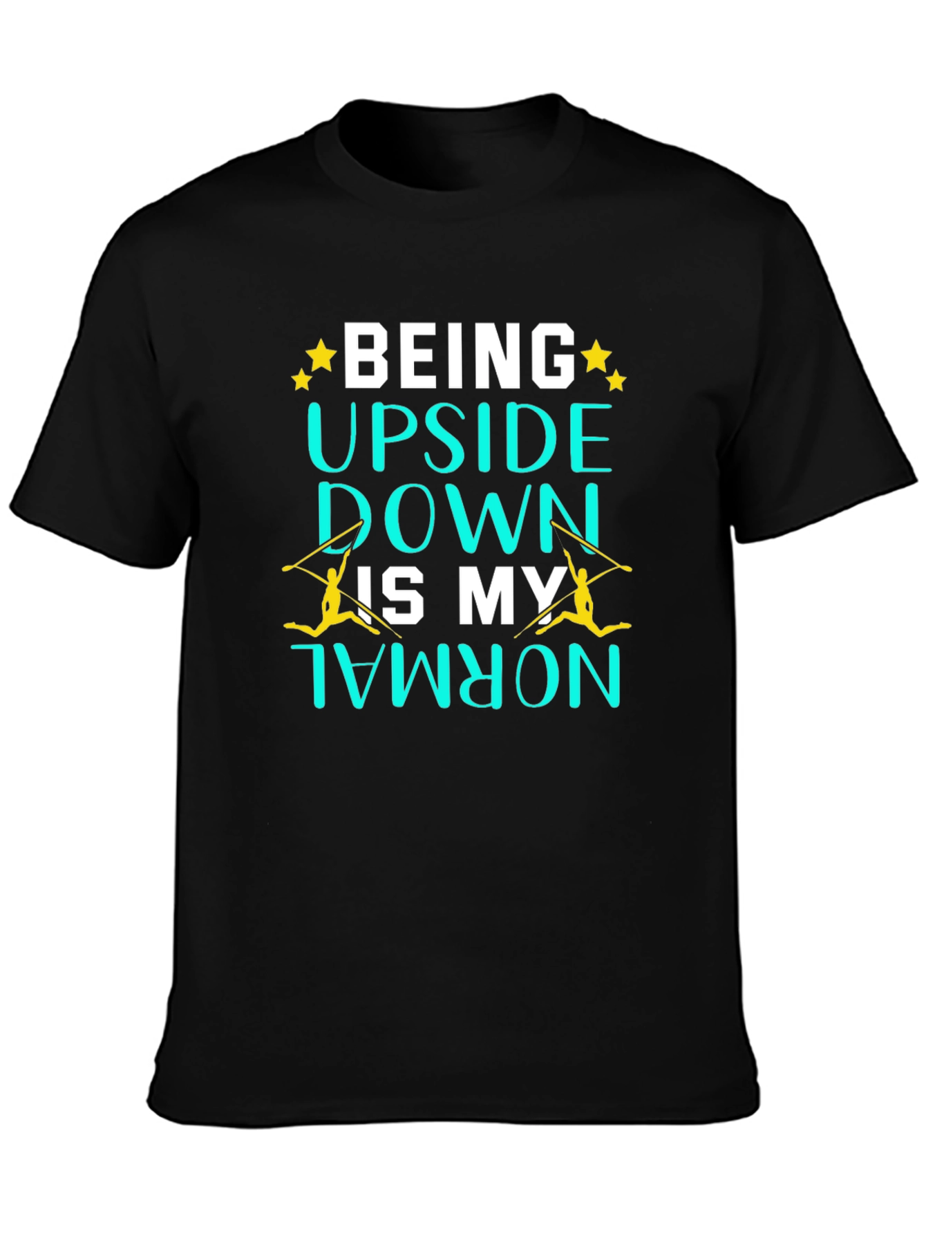 Upside Down is My Normal Gymnastics T-Shirt