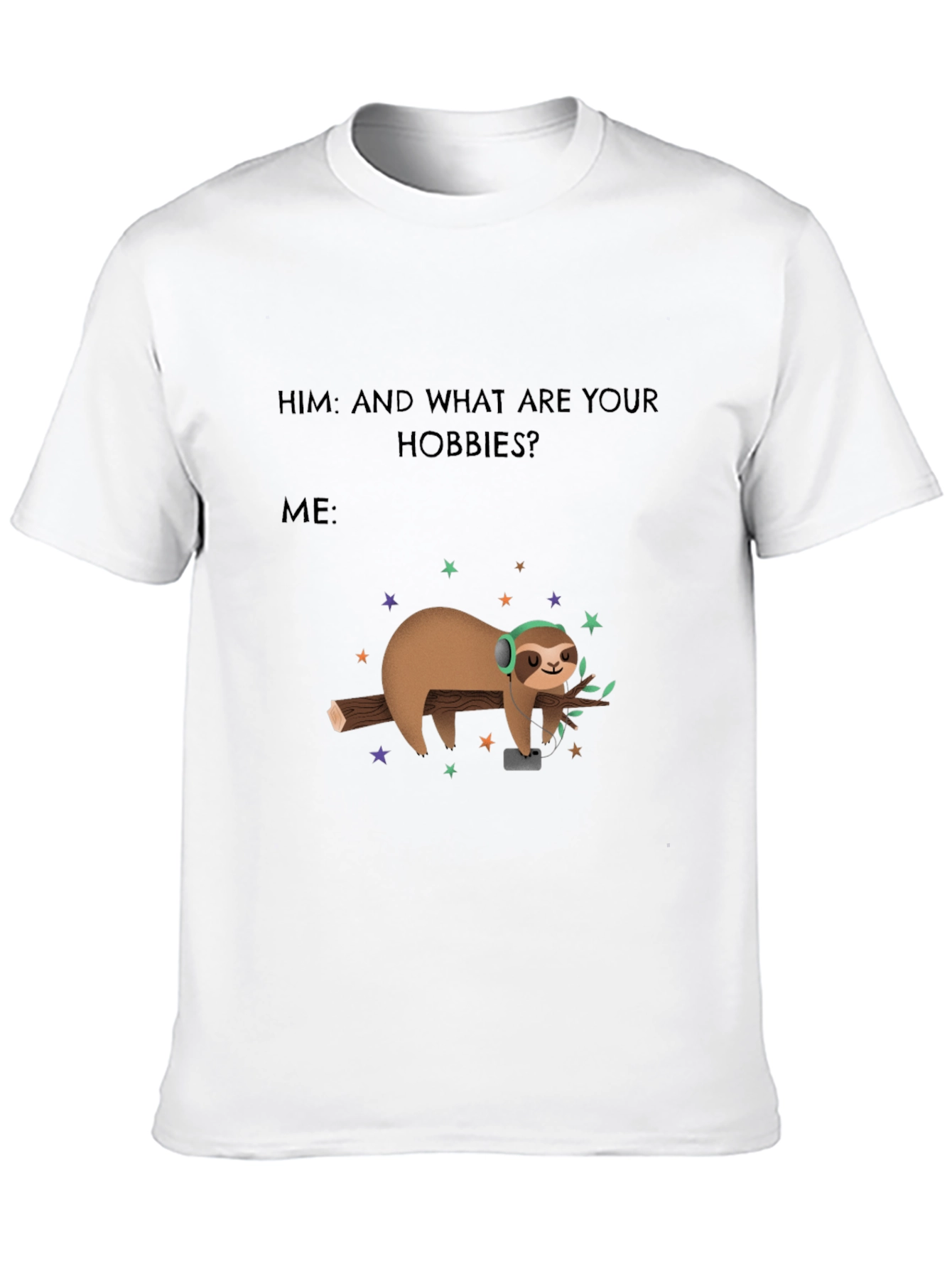 Hobbies Sloth Tee - Chill Vibes Only!