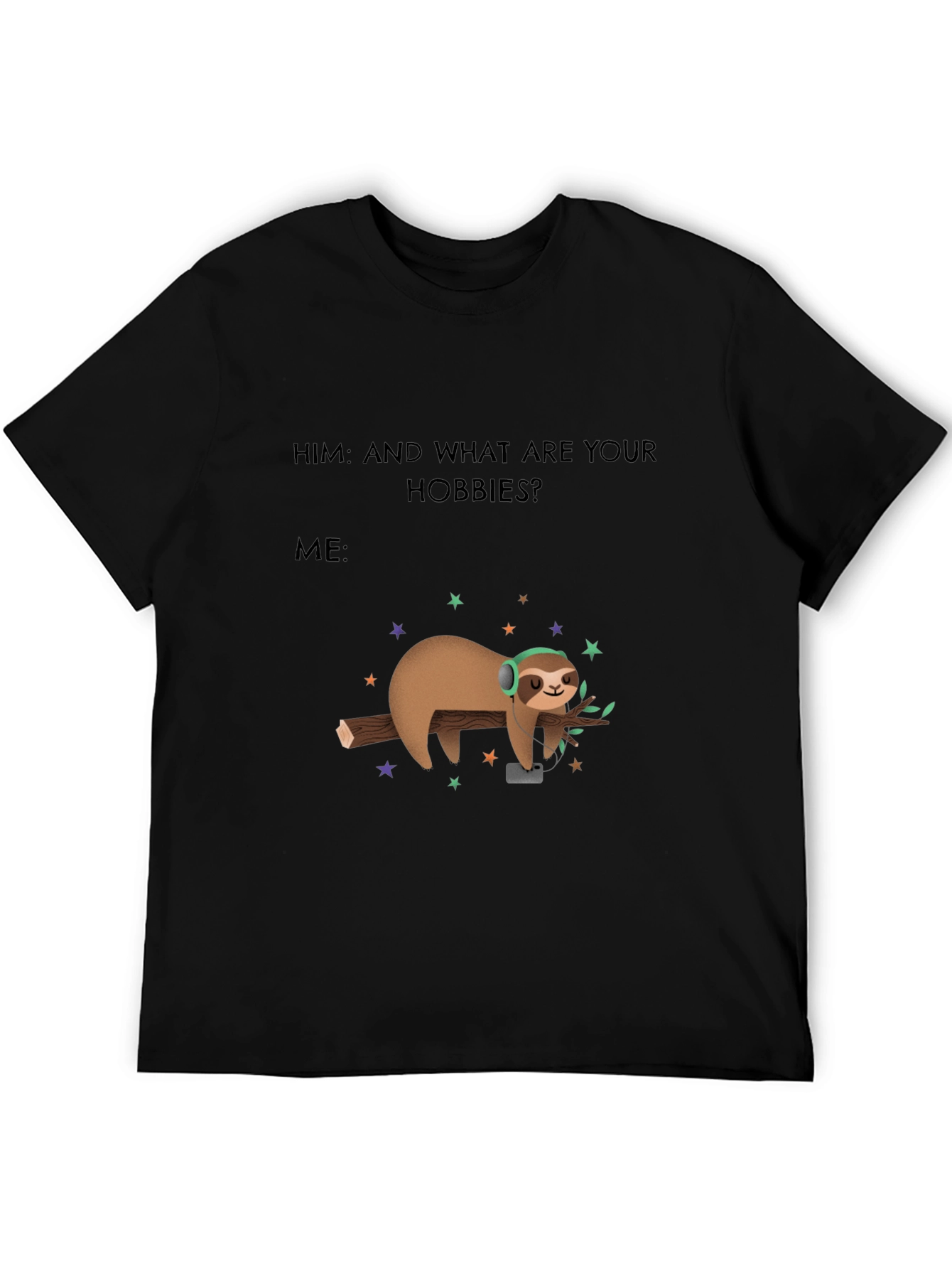 Hobbies Sloth Tee - Chill Vibes Only!